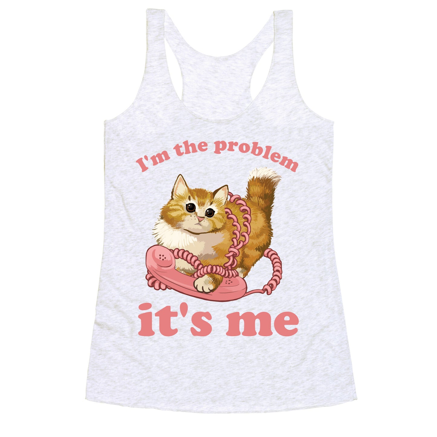 I'm The Problem, It's Me Racerback Tank