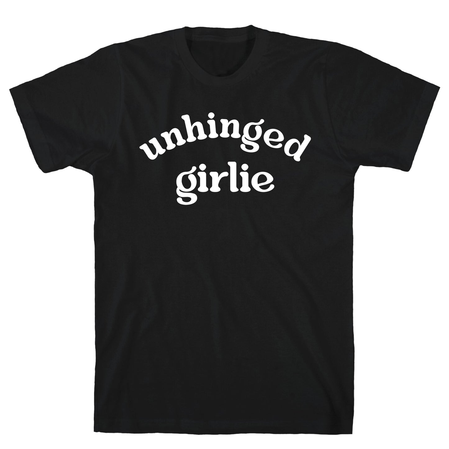 Unhinged Girlie T-Shirt