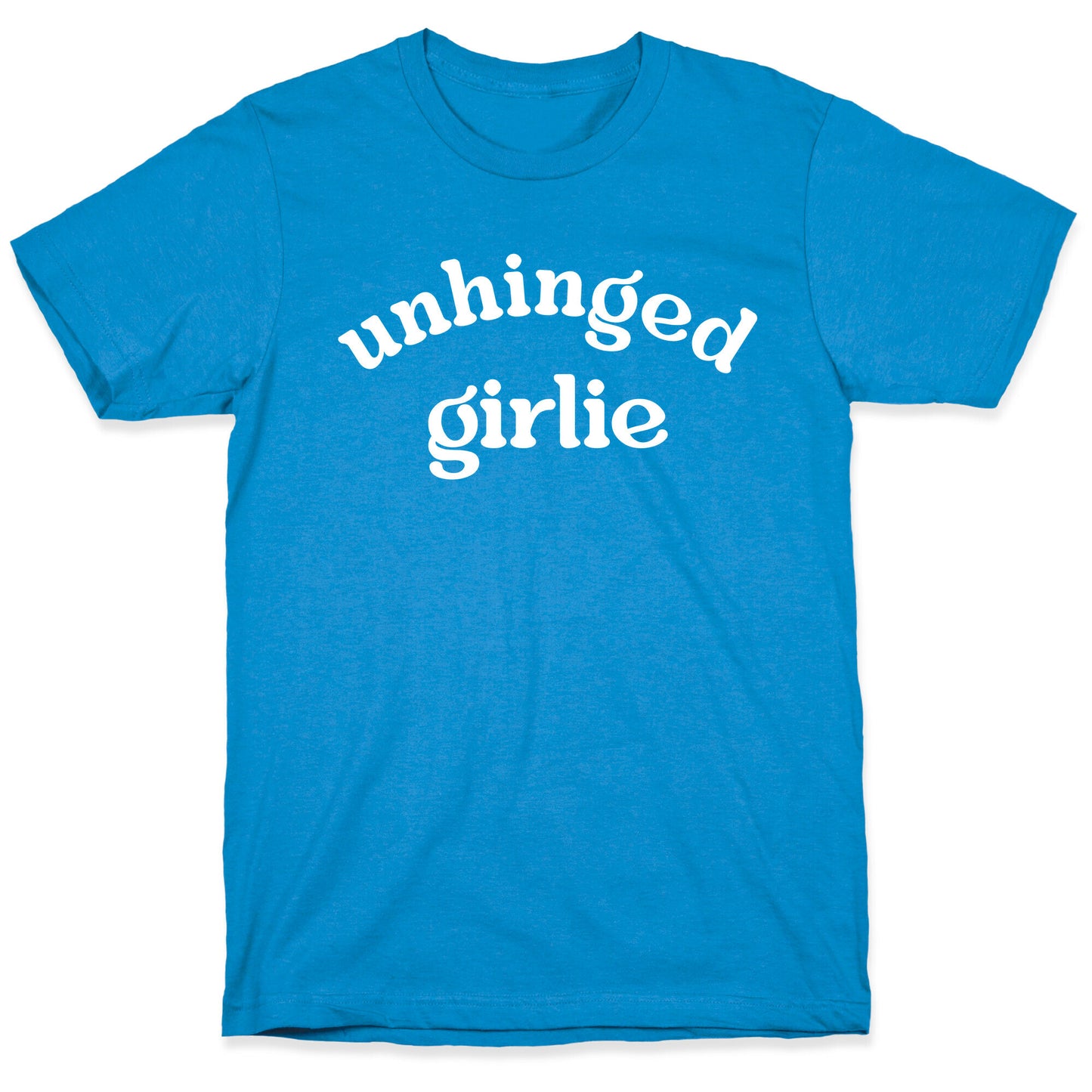 Unhinged Girlie T-Shirt