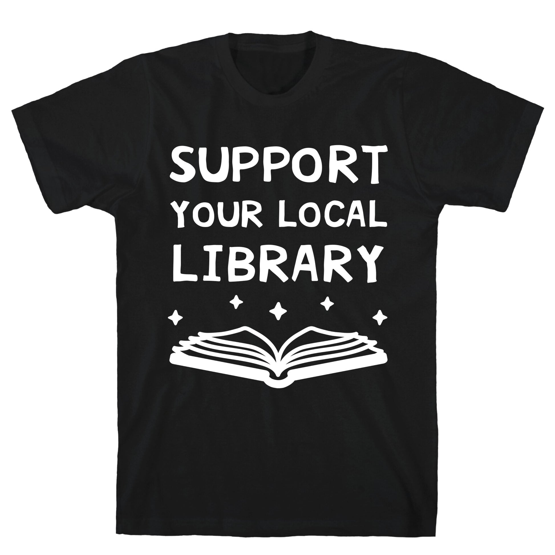 Support Your Local Library T-Shirt