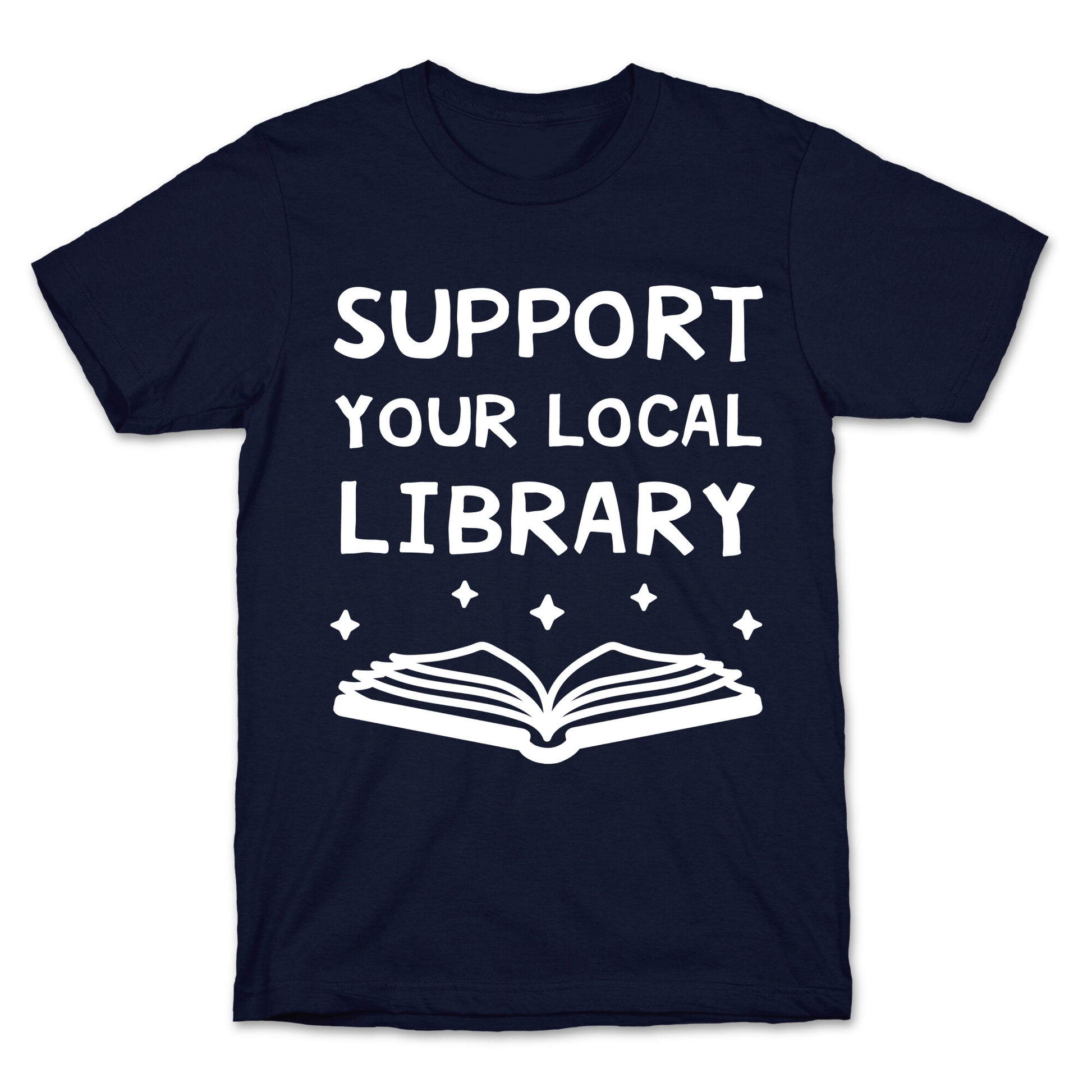 Support Your Local Library T-Shirt