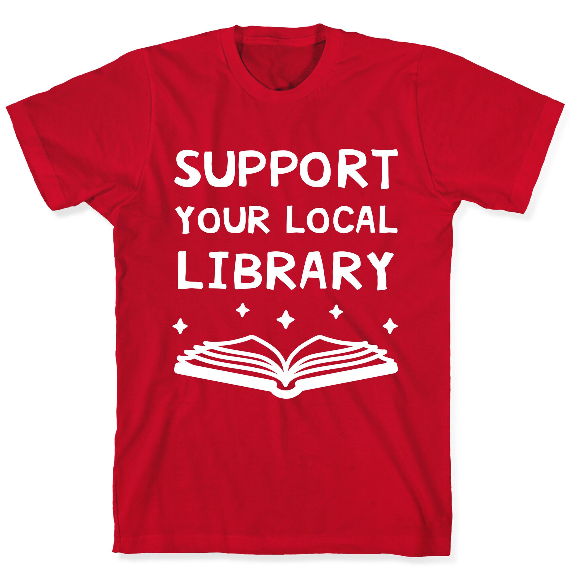 Support Your Local Library T-Shirt