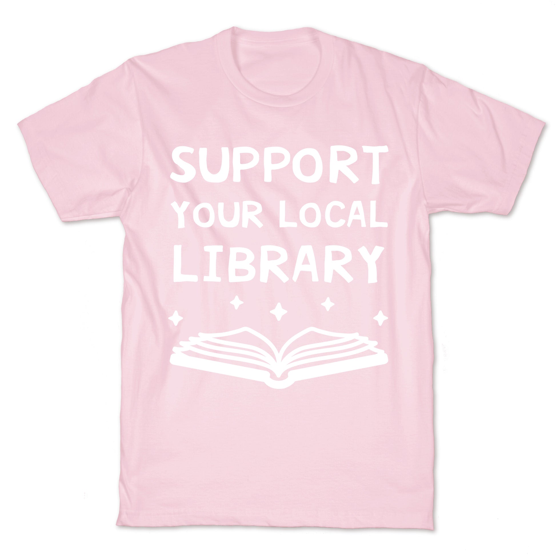 Support Your Local Library T-Shirt