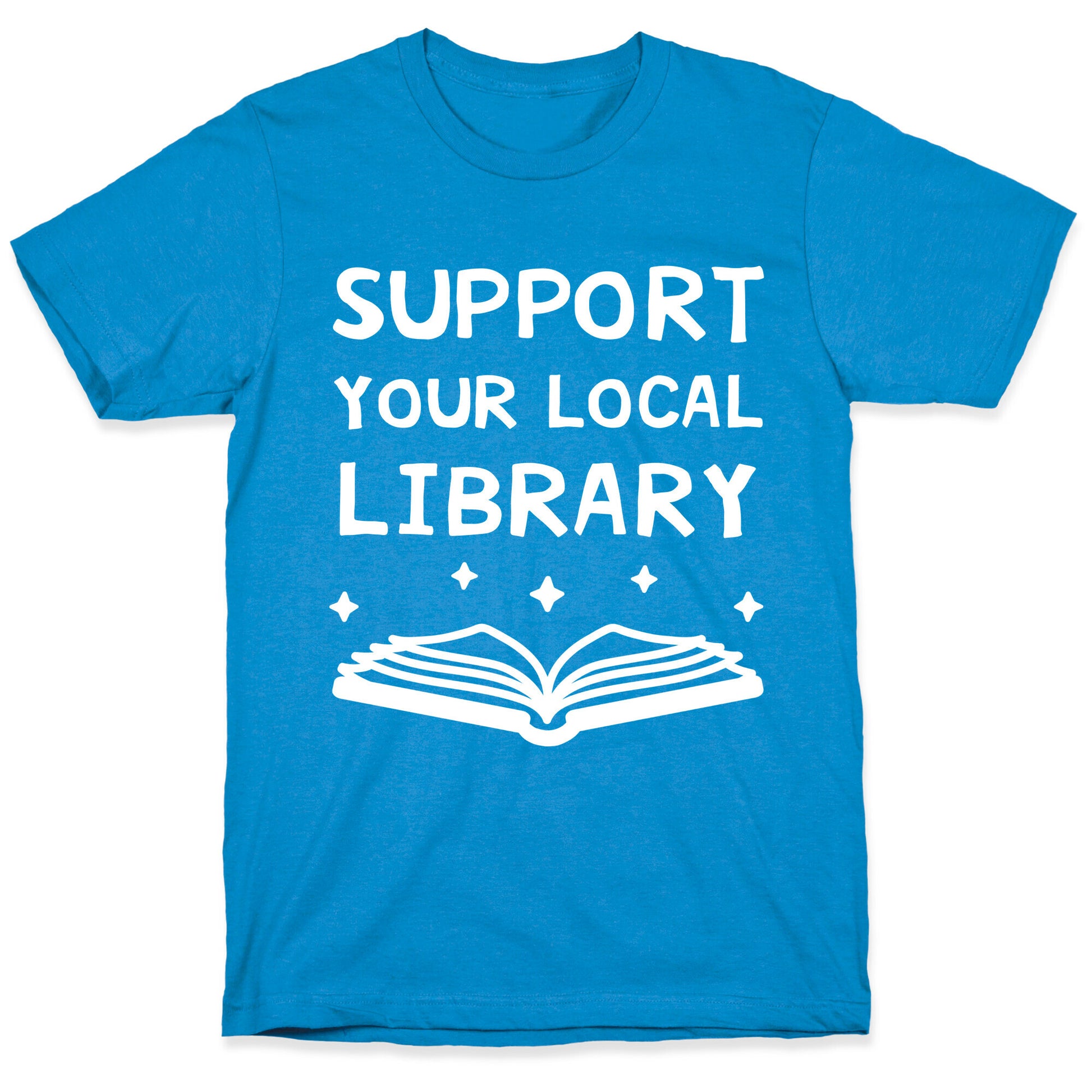 Support Your Local Library T-Shirt