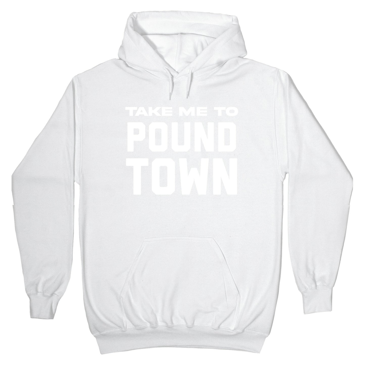 Take Me To Pound Town Hoodie