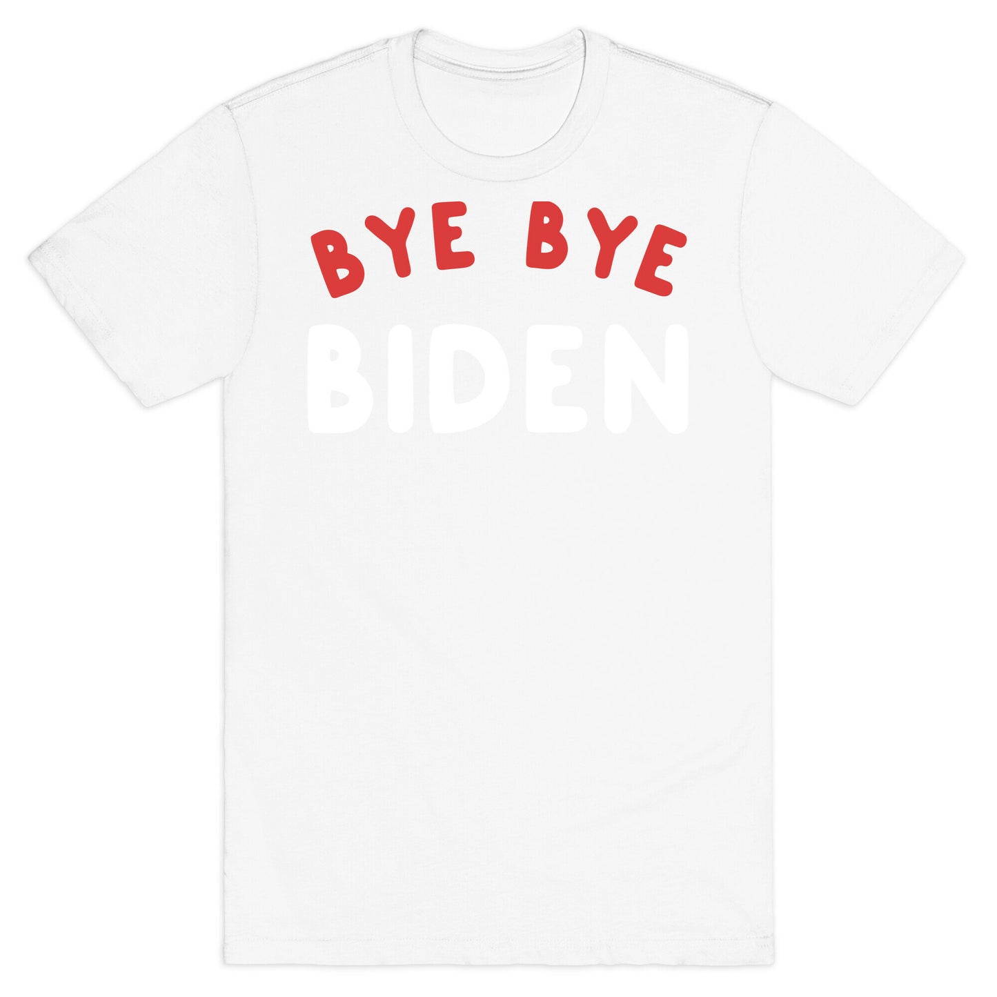 Bye Bye Biden  T-Shirt