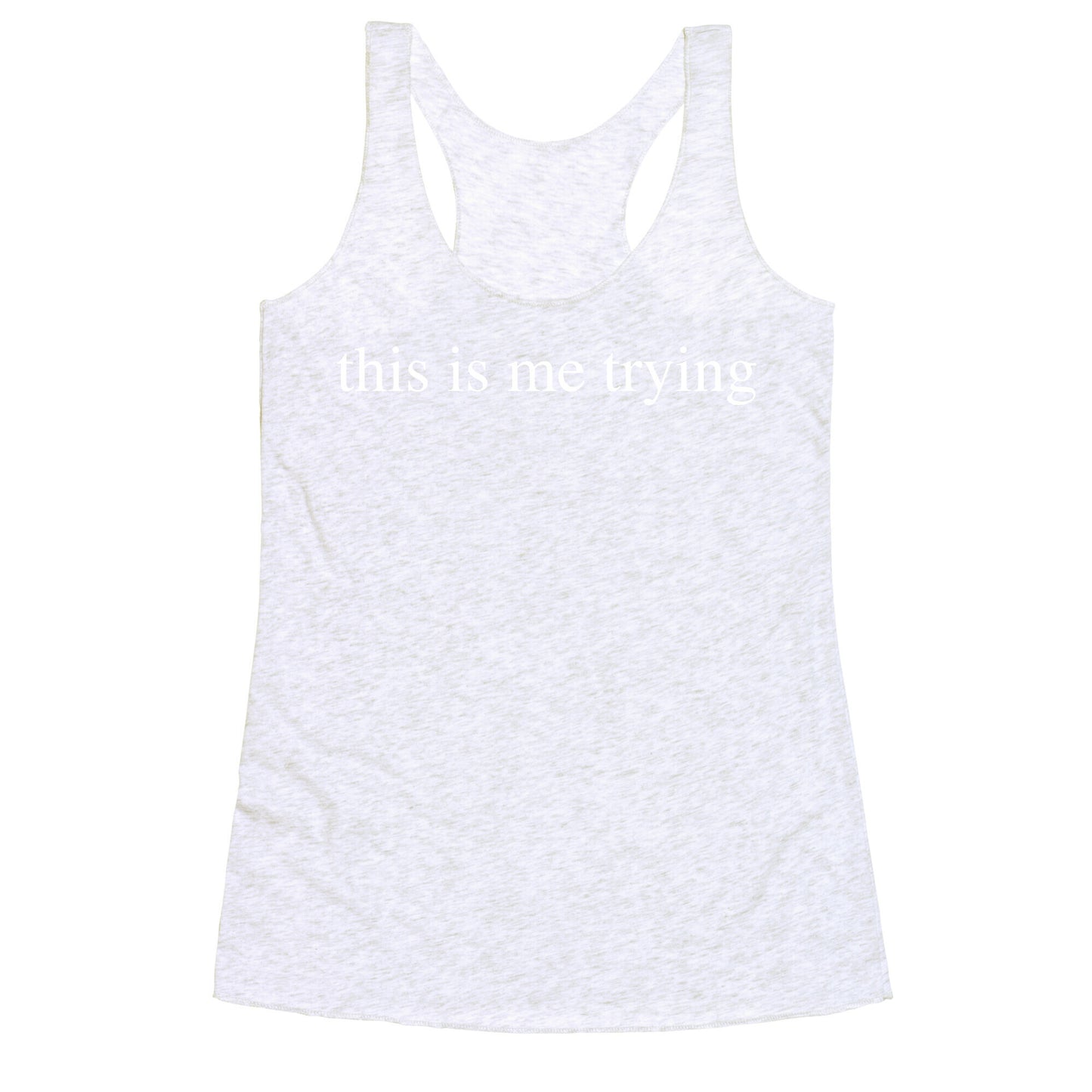 This Is Me Trying Racerback Tank