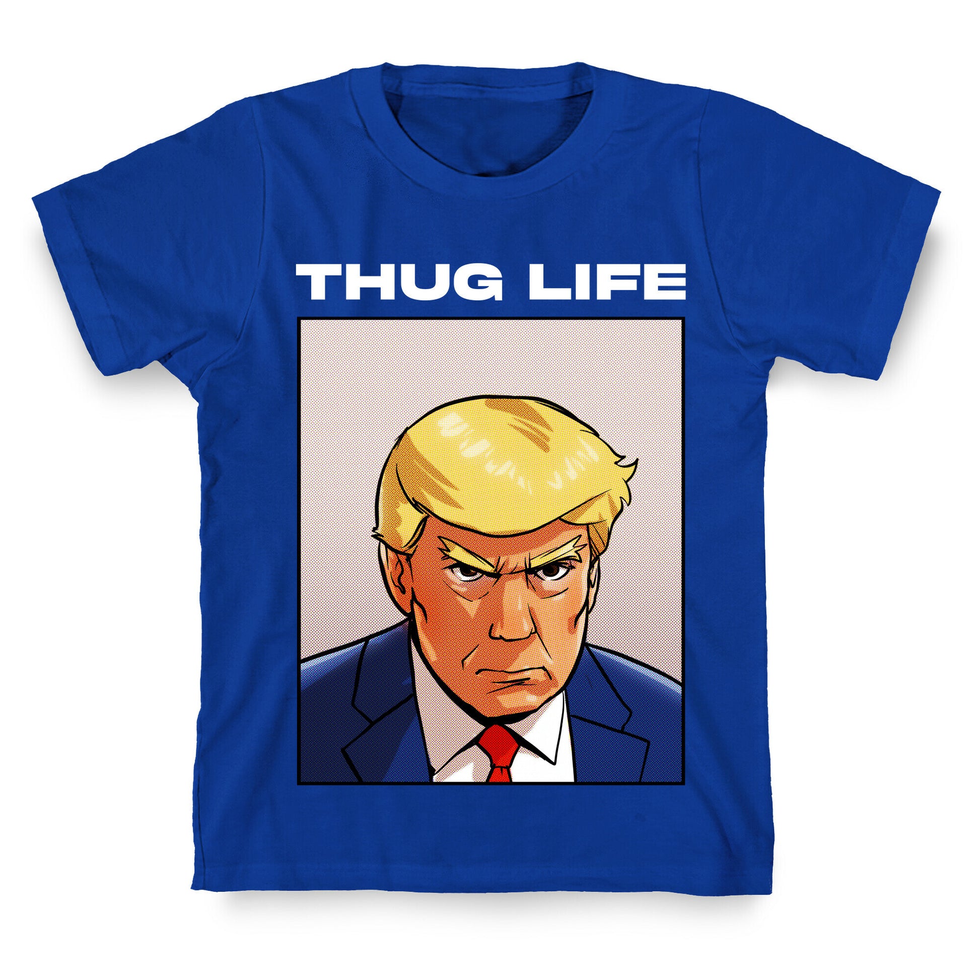 Thug Life (TRUMP) T-Shirt