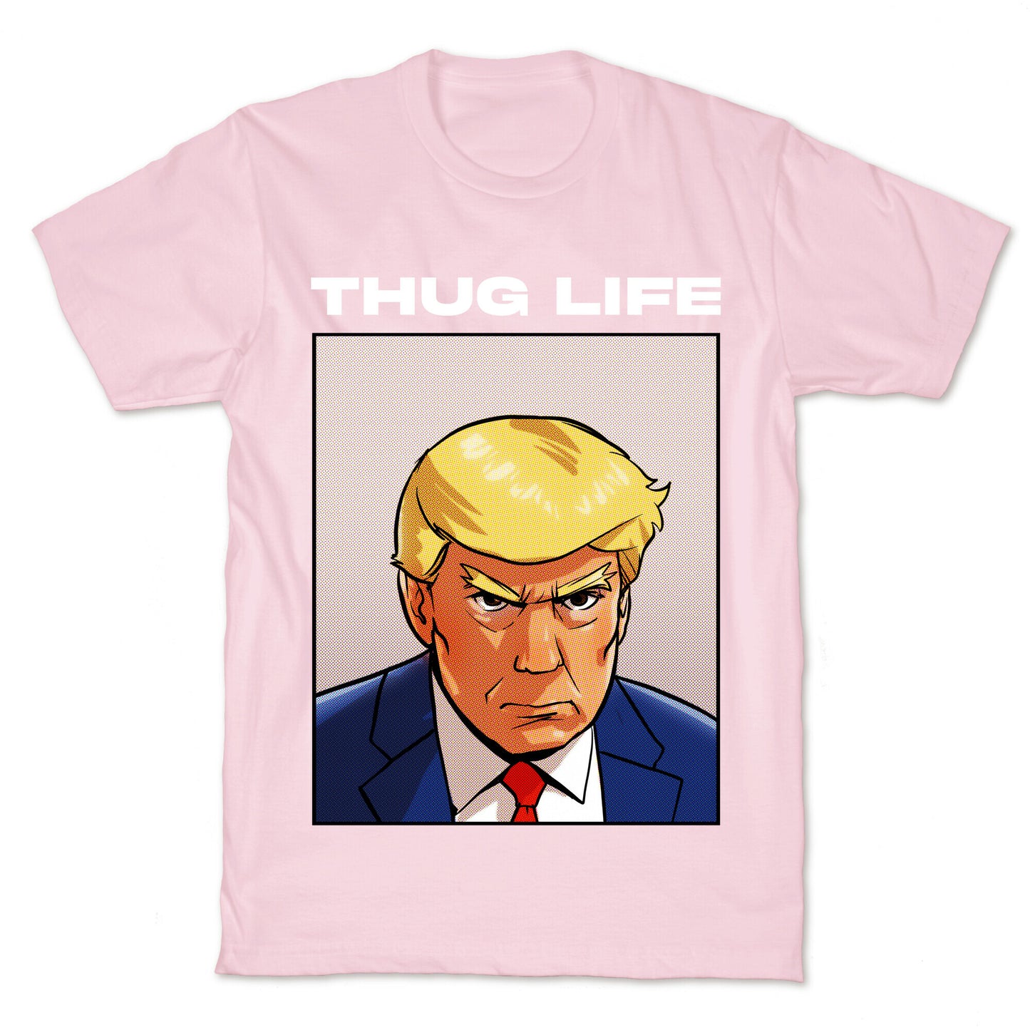 Thug Life (TRUMP) T-Shirt