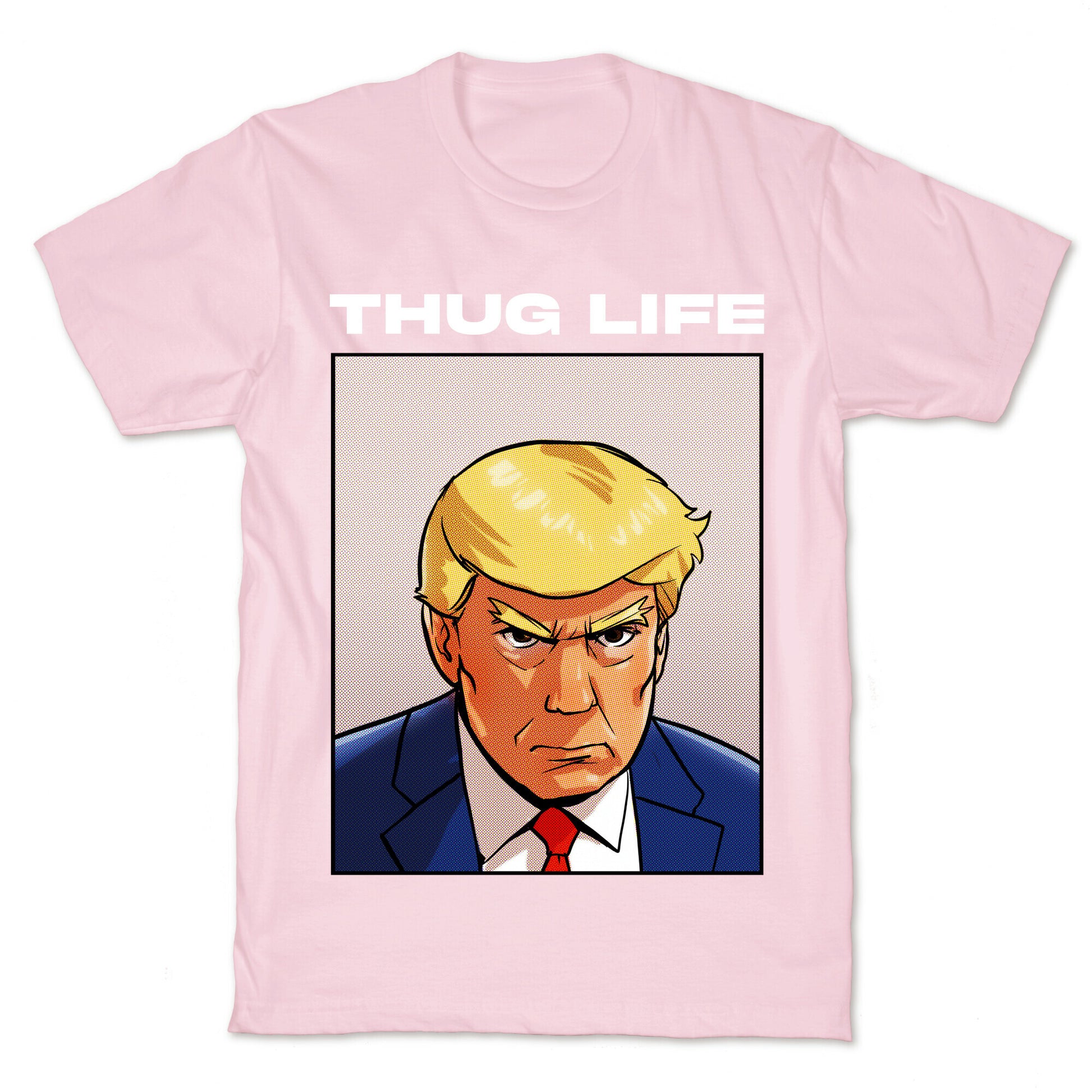Thug Life (TRUMP) T-Shirt