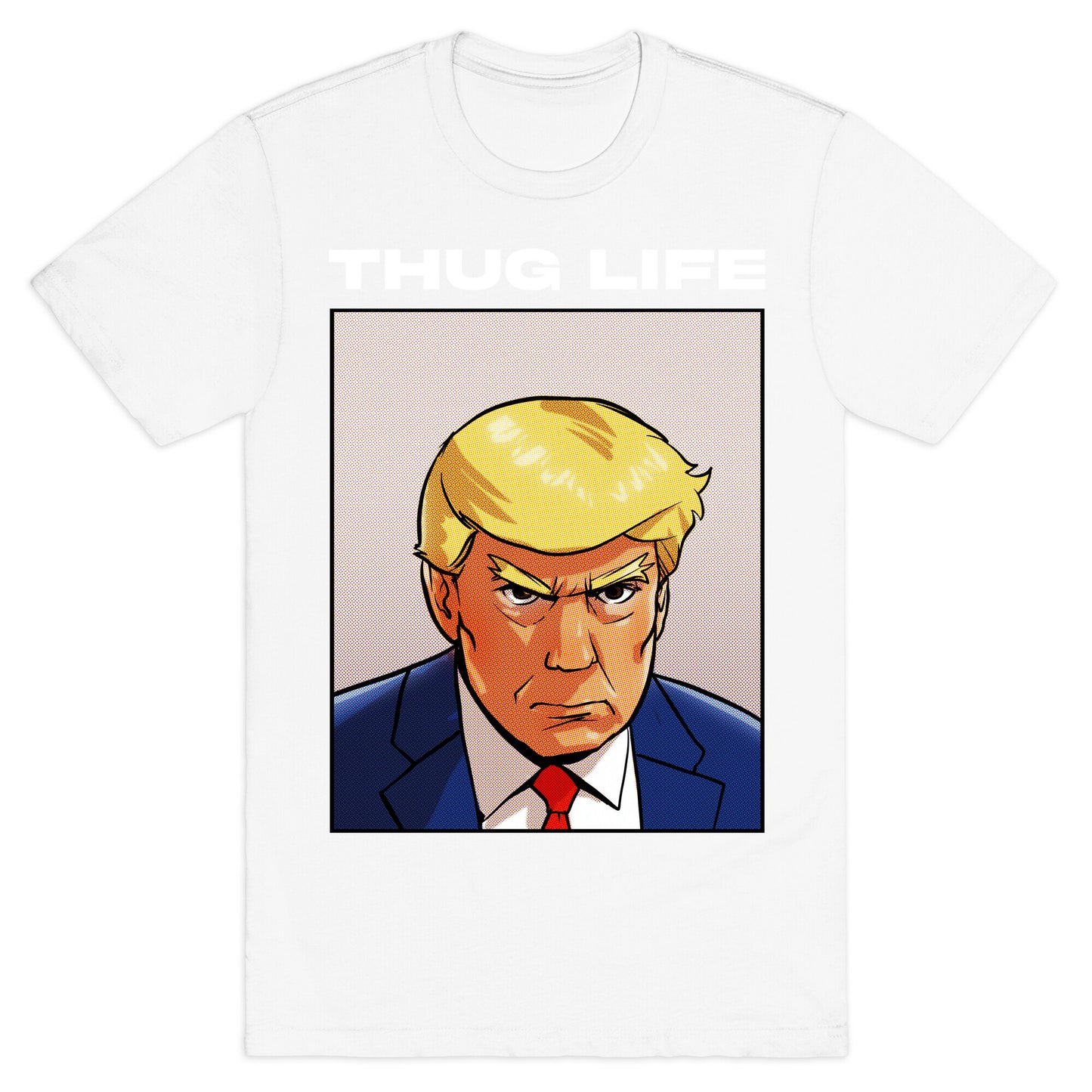 Thug Life (TRUMP) T-Shirt