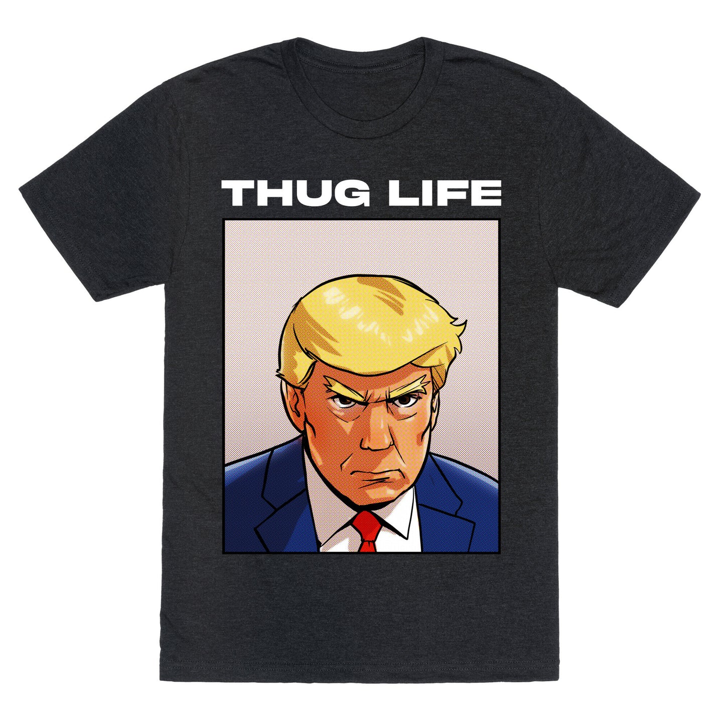Thug Life (TRUMP) Unisex Triblend Tee