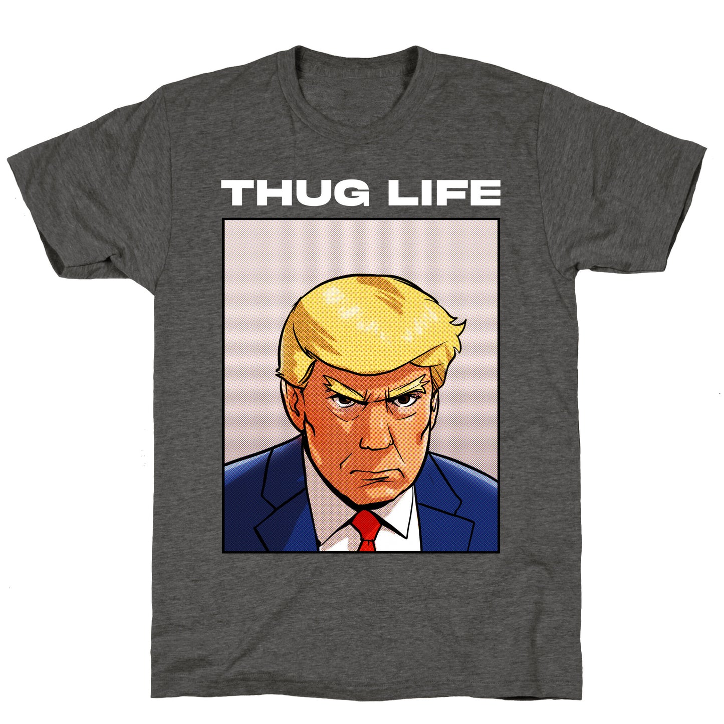 Thug Life (TRUMP) Unisex Triblend Tee