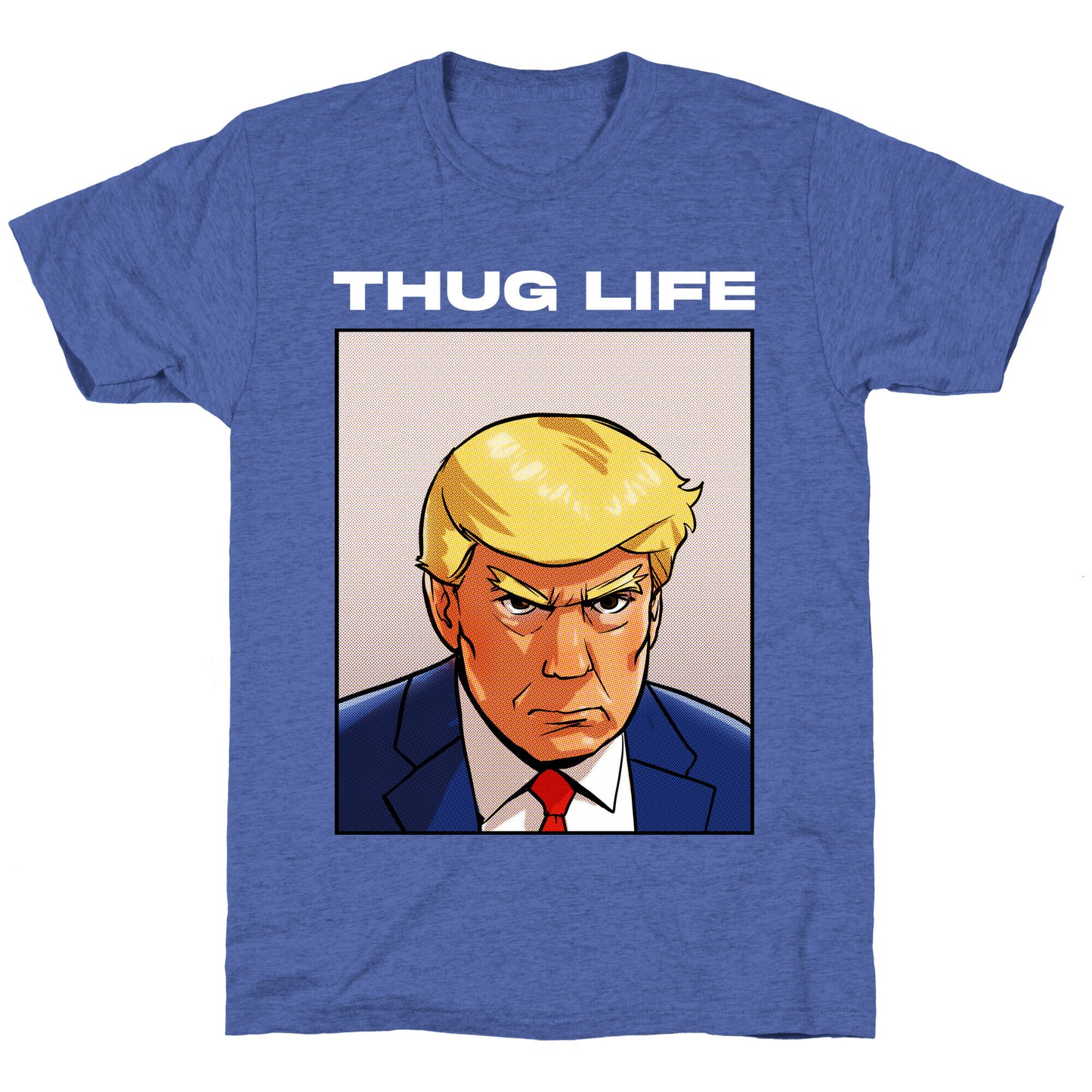 Thug Life (TRUMP) Unisex Triblend Tee