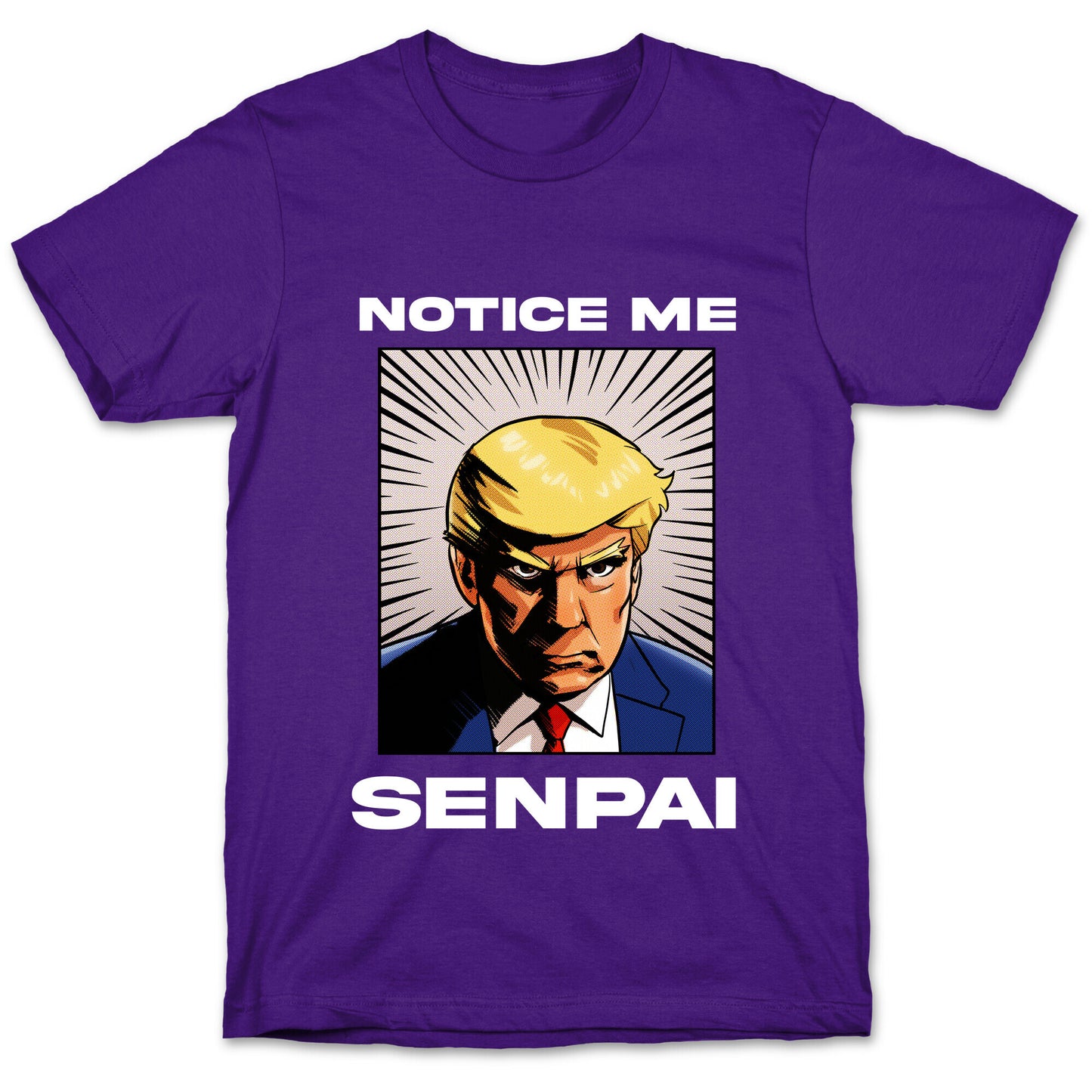 Notice Me Senpai (Trump T-Shirt