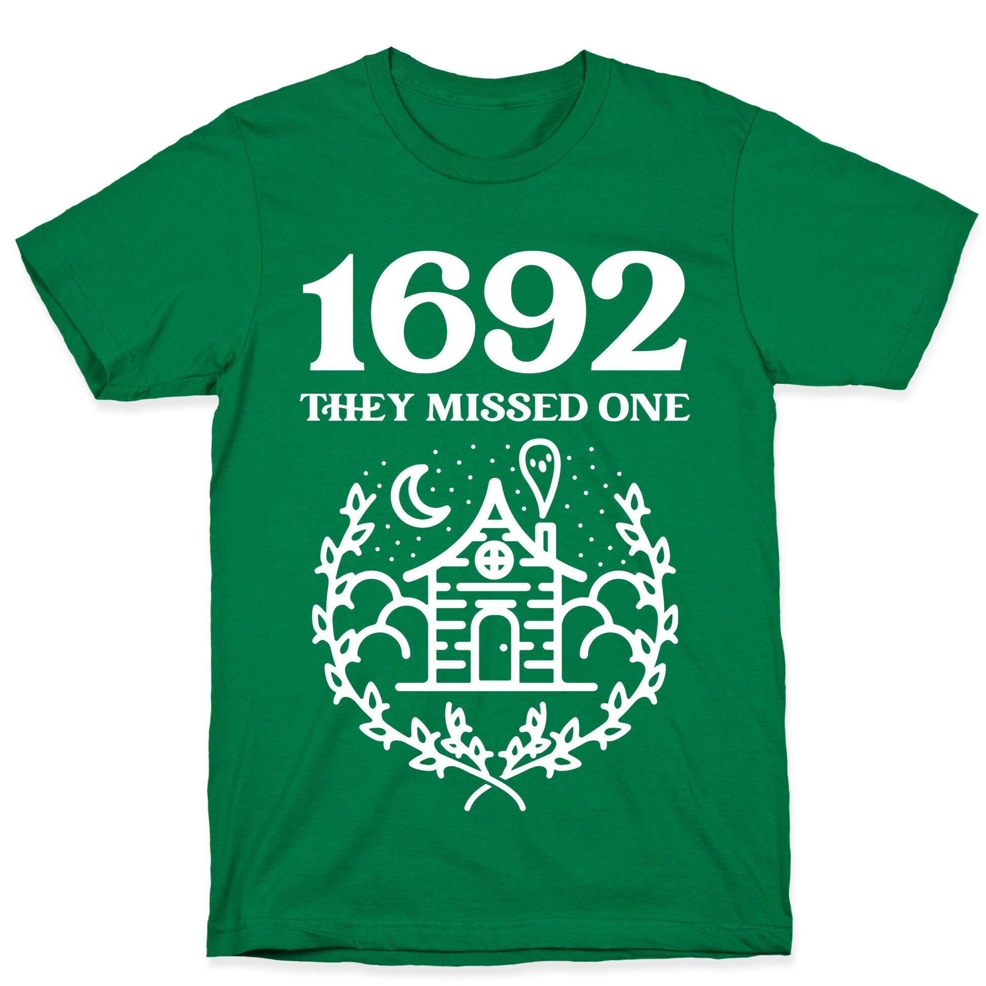 1692 They Missed One T-Shirt