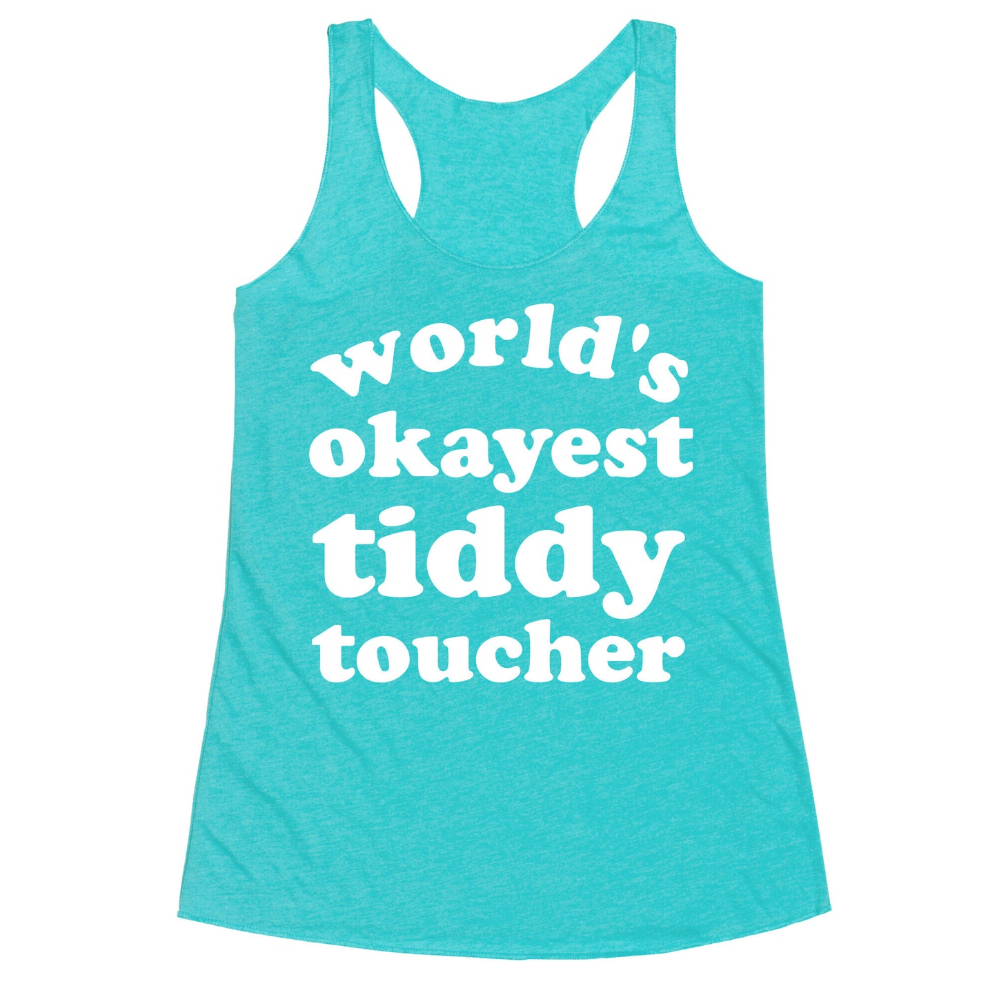 World's Okayest Tiddy Toucher Racerback Tank