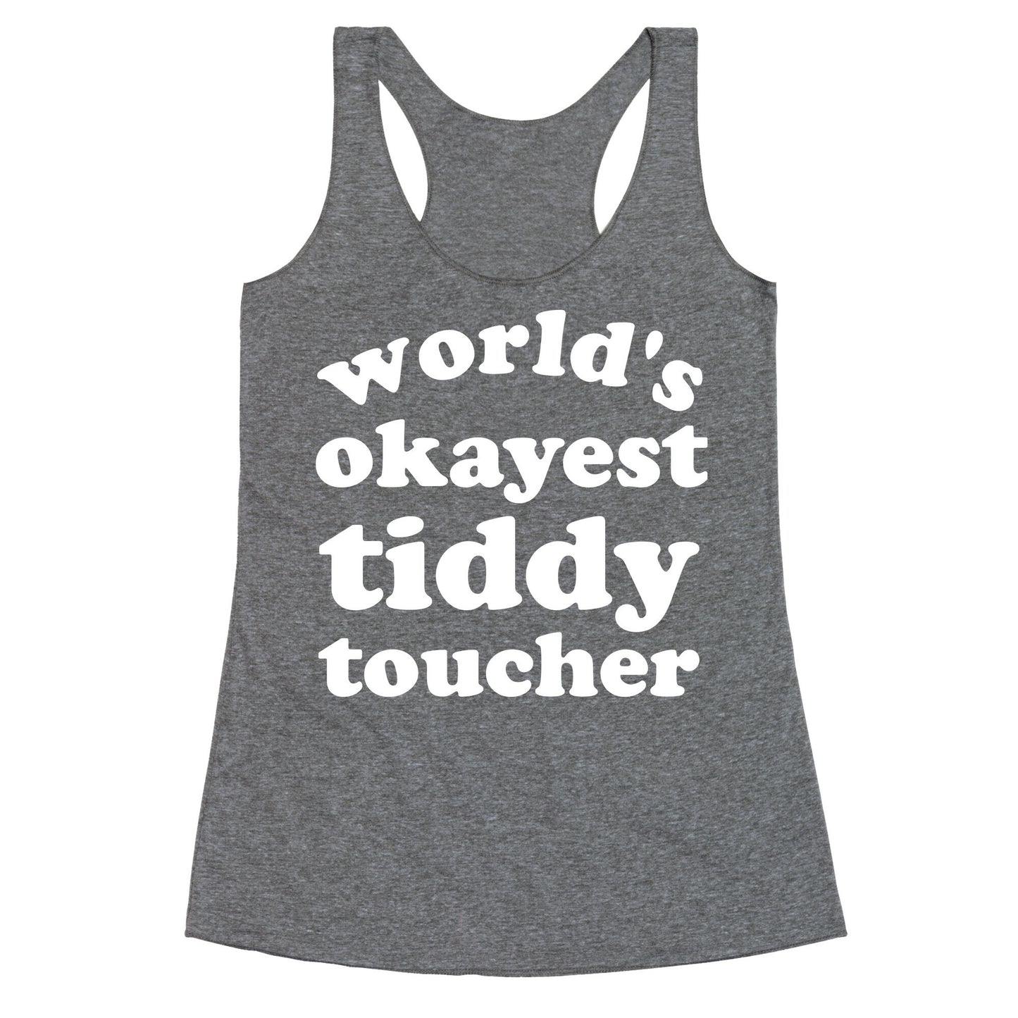World's Okayest Tiddy Toucher Racerback Tank