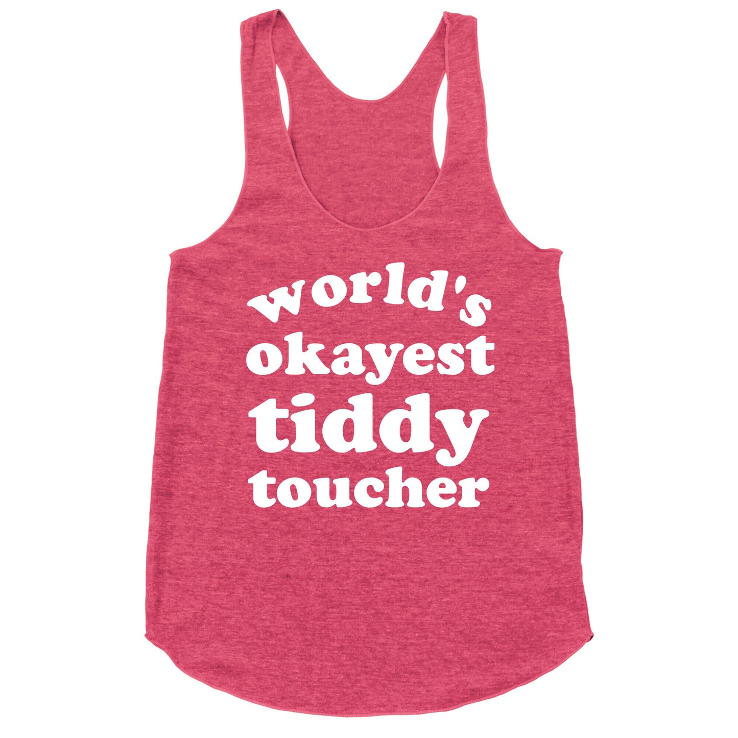 World's Okayest Tiddy Toucher Racerback Tank