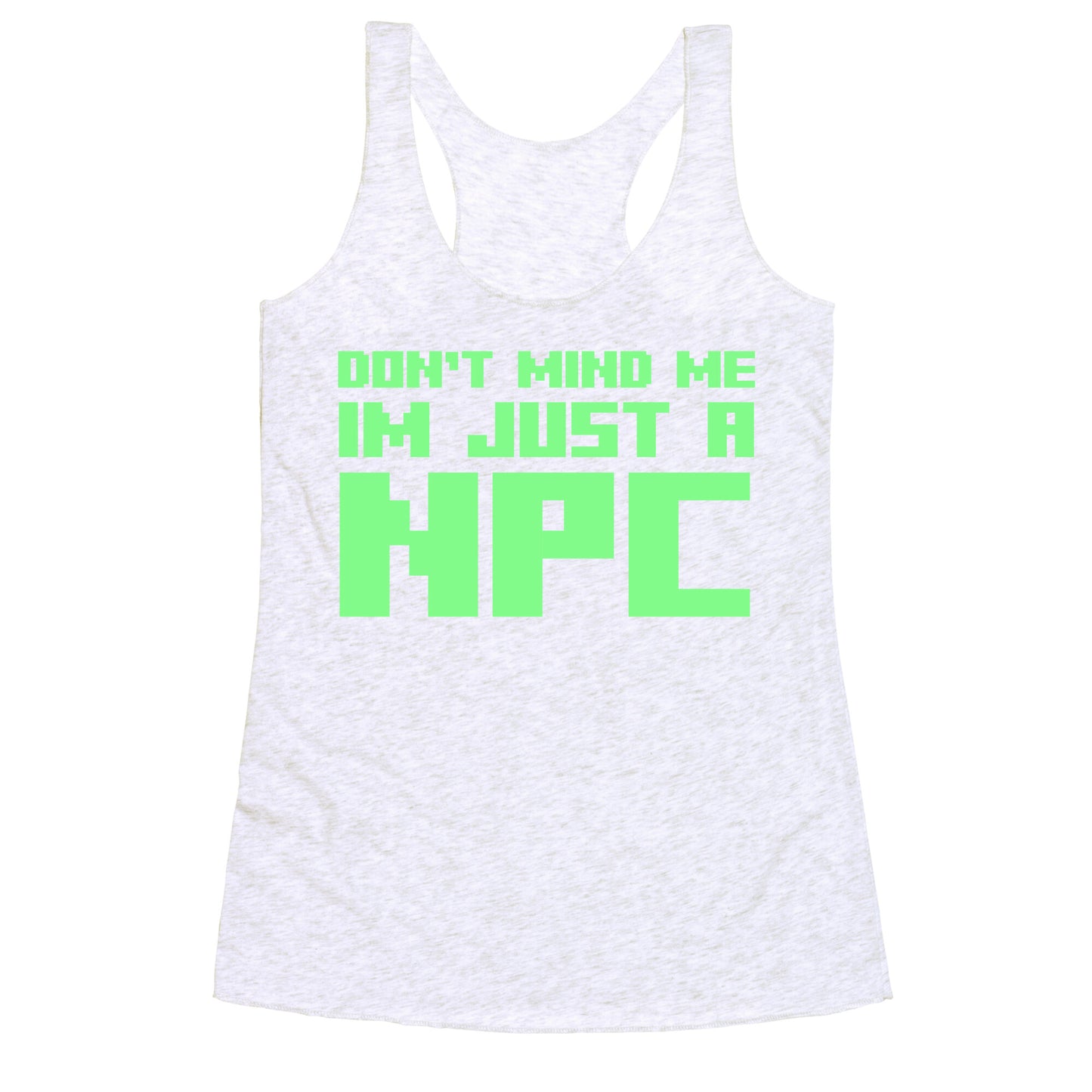 Don't Mind Me Im Just A Npc Racerback Tank