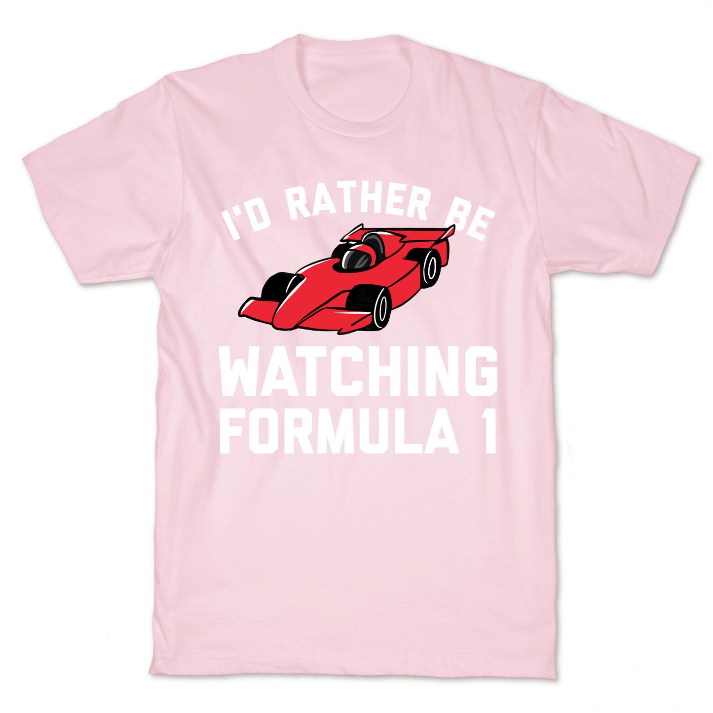 I'd Rather Be Watching Formula 1 T-Shirt
