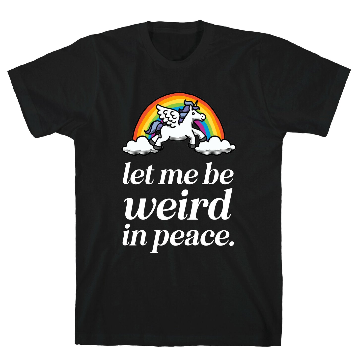 Let Me Be Weird In Peace T-Shirt