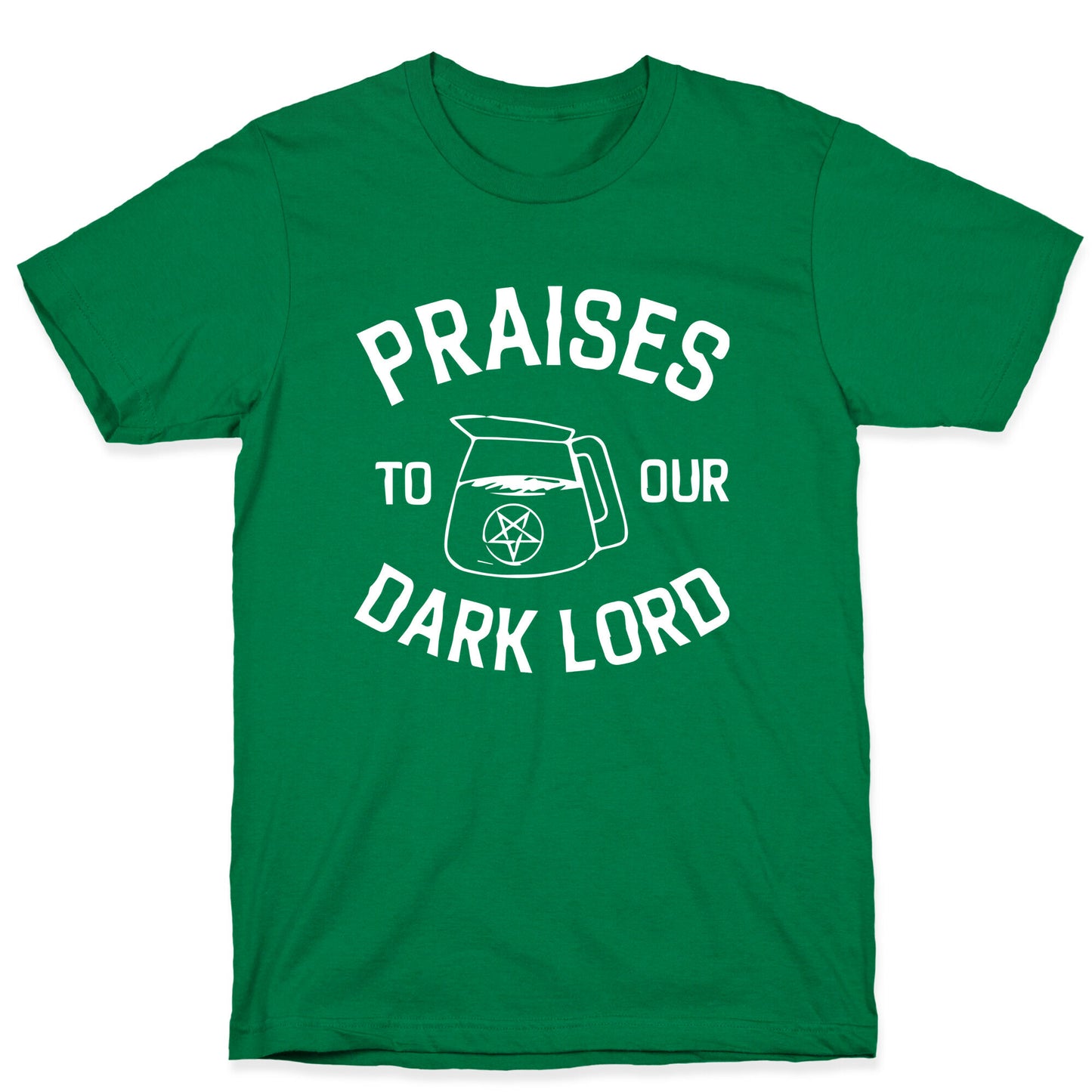 Praises To Our Dark Lord T-Shirt