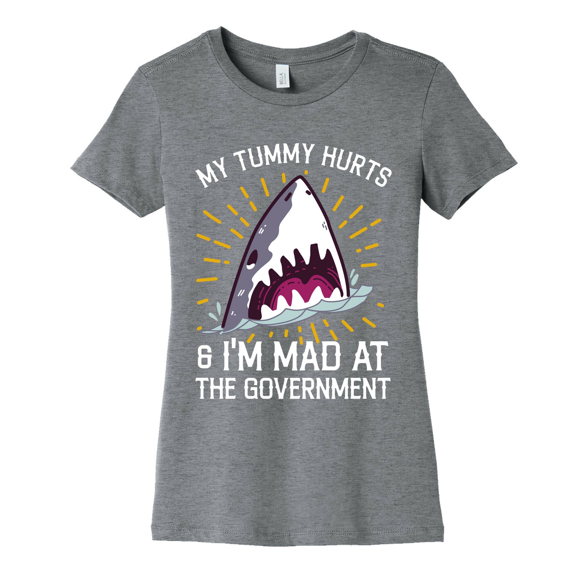 My Tummy Hurts & I'm Mad At The Government (Shark) Women's Cotton Tee