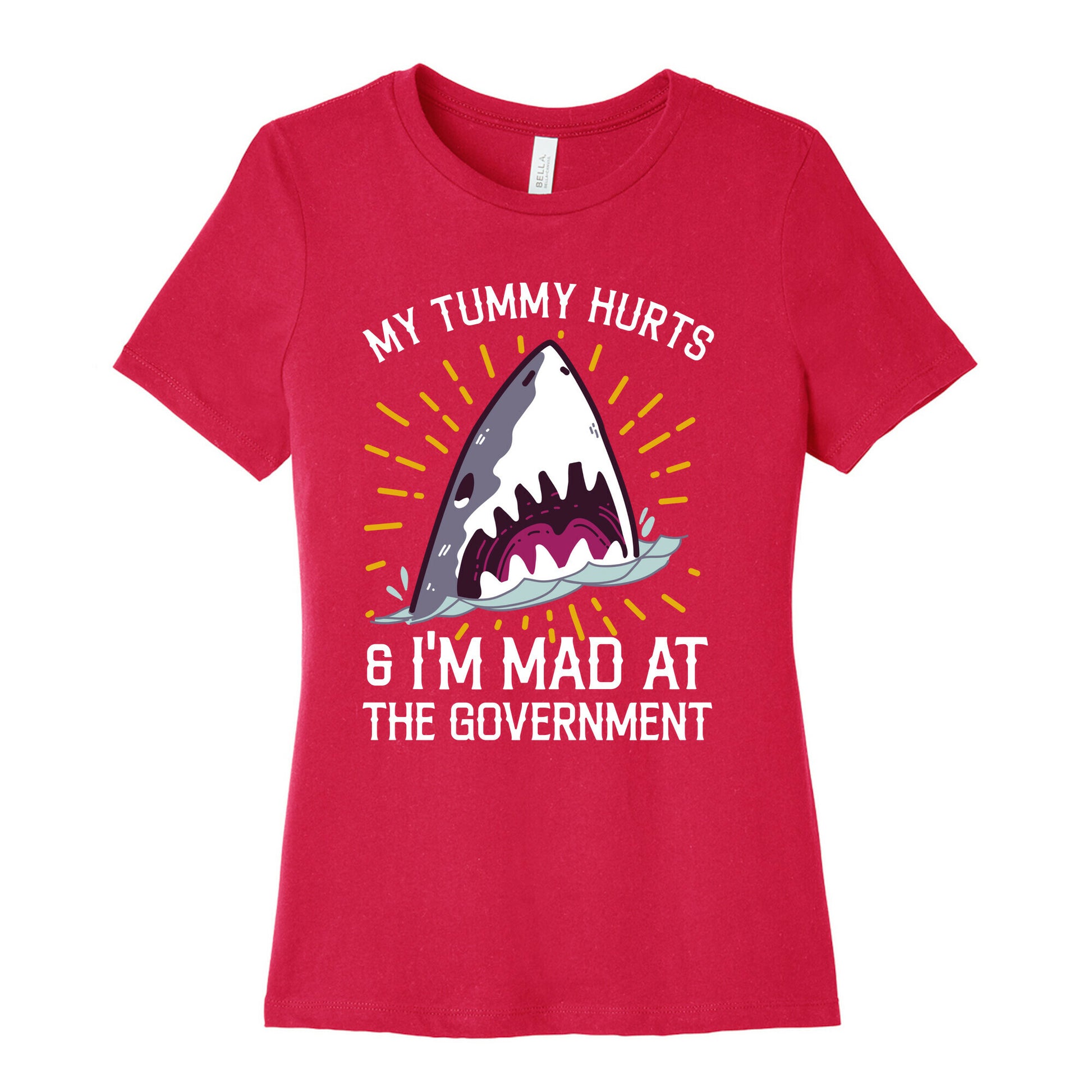 My Tummy Hurts & I'm Mad At The Government (Shark) Women's Cotton Tee