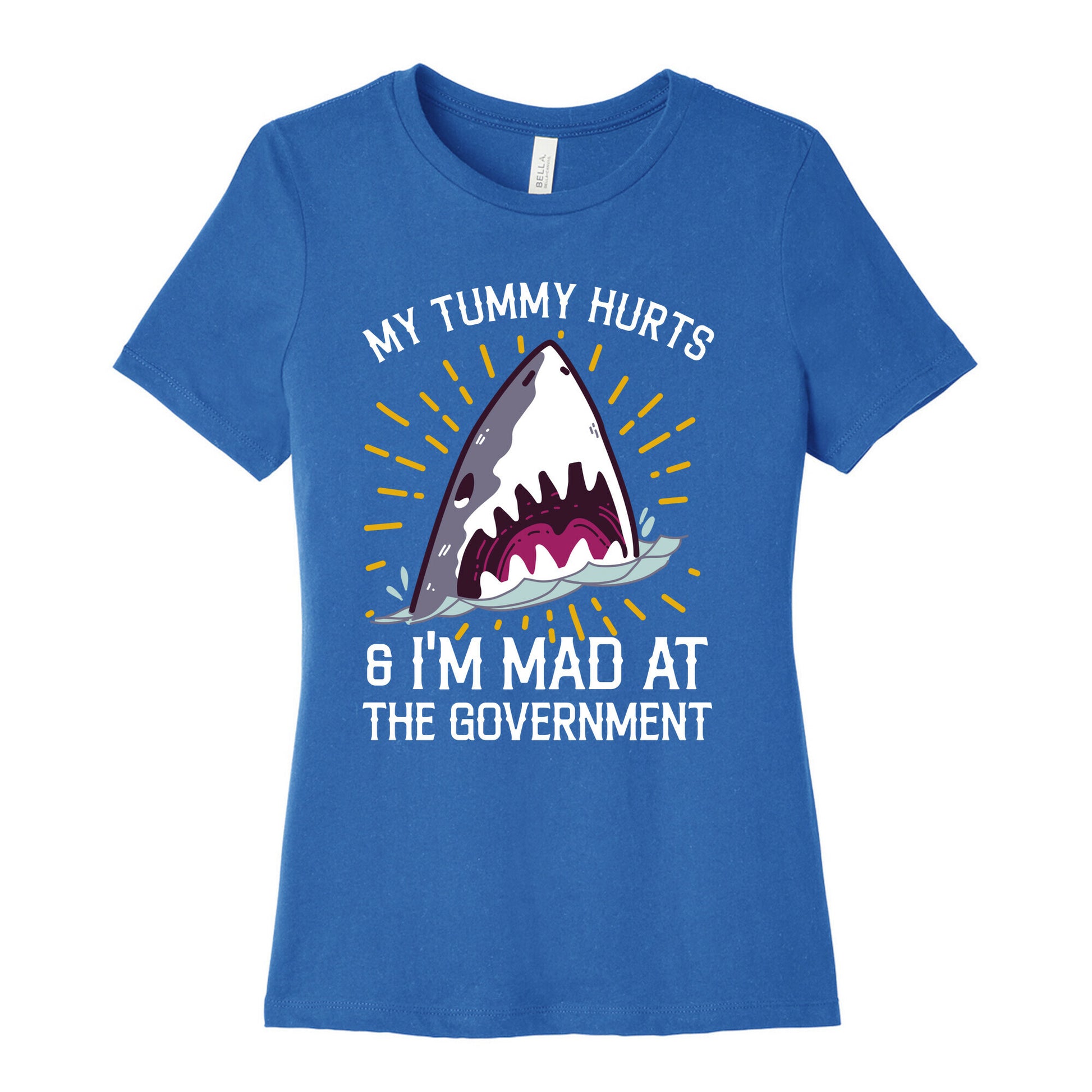 My Tummy Hurts & I'm Mad At The Government (Shark) Women's Cotton Tee