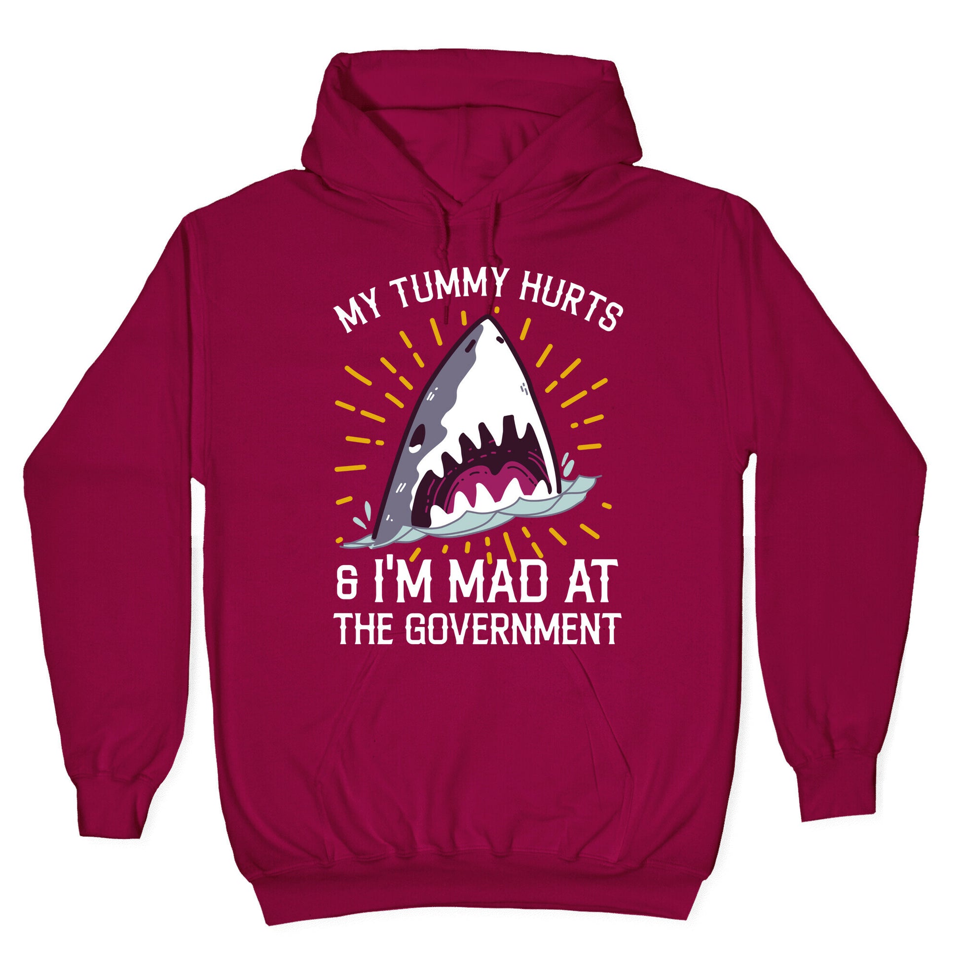 My Tummy Hurts & I'm Mad At The Government (Shark) Hoodie