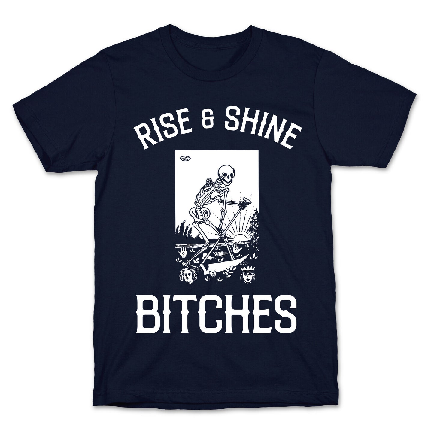 Rise & Shine Bitches (Death Tarot) T-Shirt