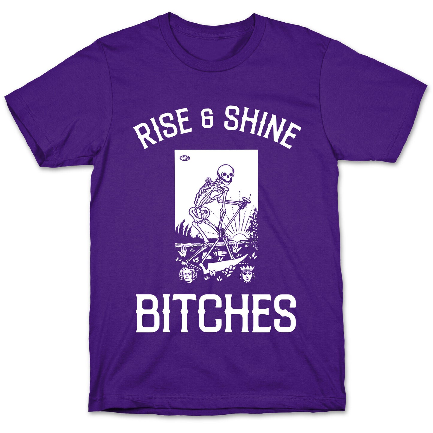 Rise & Shine Bitches (Death Tarot) T-Shirt