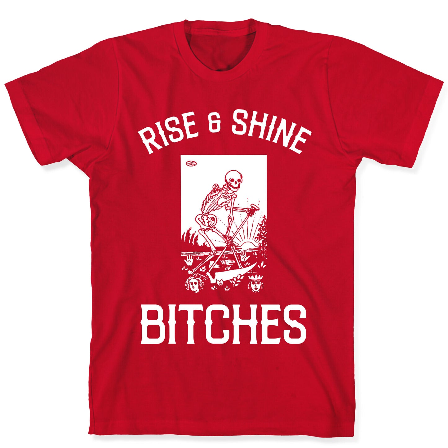Rise & Shine Bitches (Death Tarot) T-Shirt