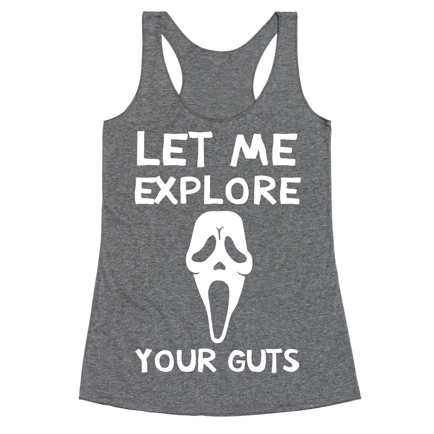 Let Me Explore Your Guts Ghost Face Racerback Tank