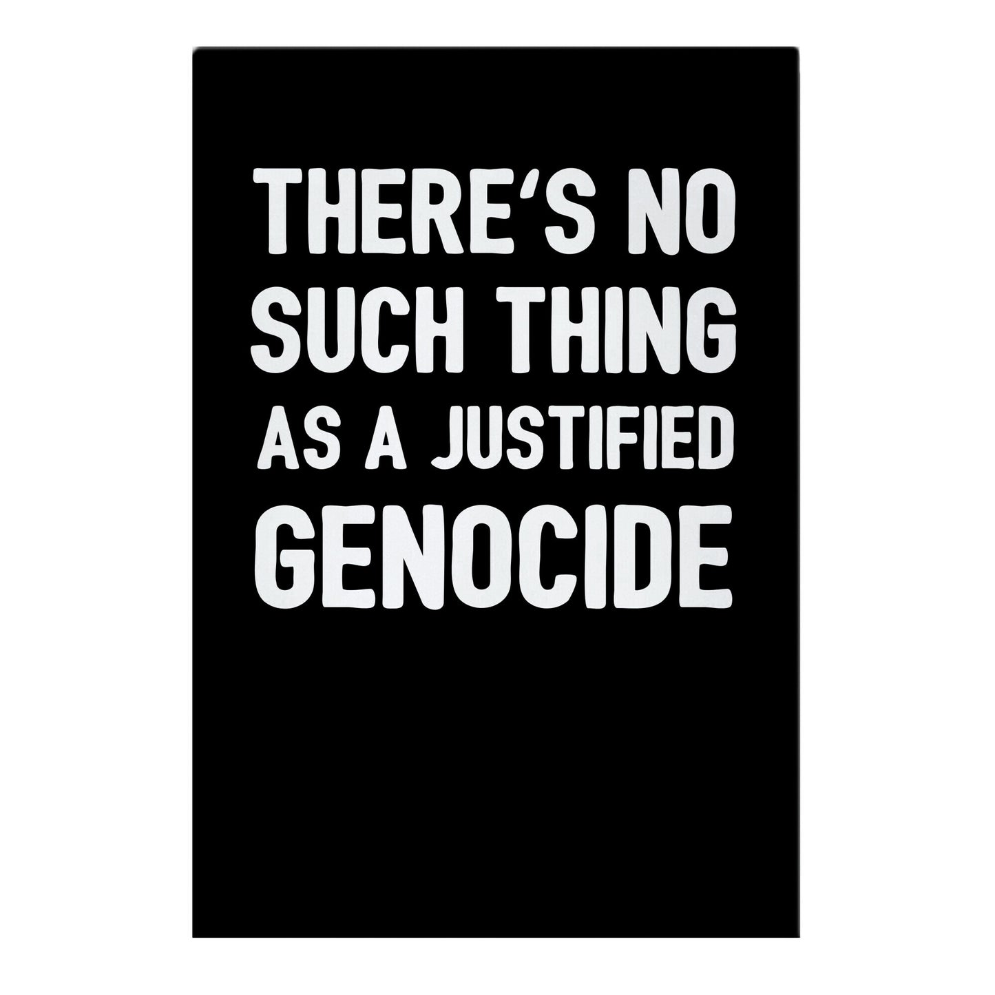 There's No Such Thing As A Justified Genocide Garden Flag
