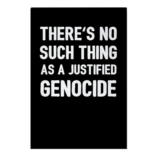 There's No Such Thing As A Justified Genocide Garden Flag