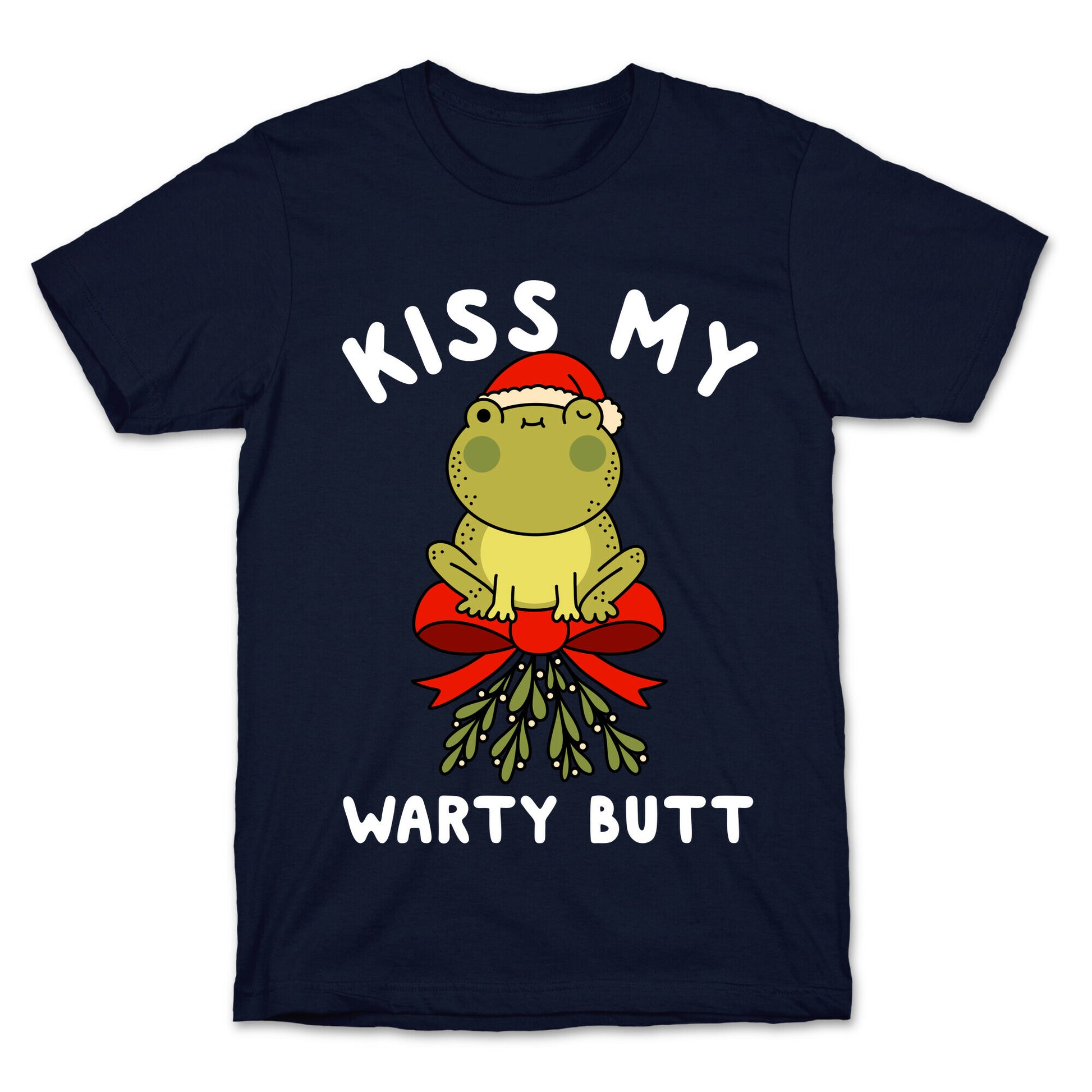 Kiss My Warty Butt  T-Shirt