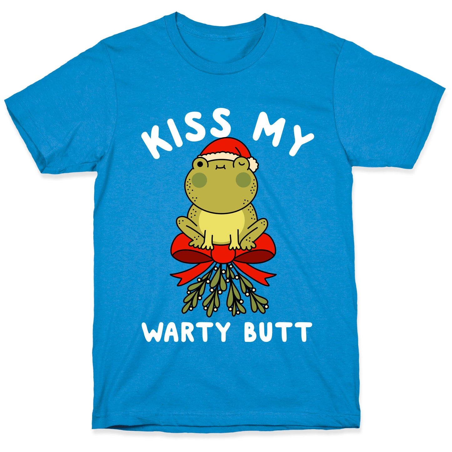 Kiss My Warty Butt T-Shirt