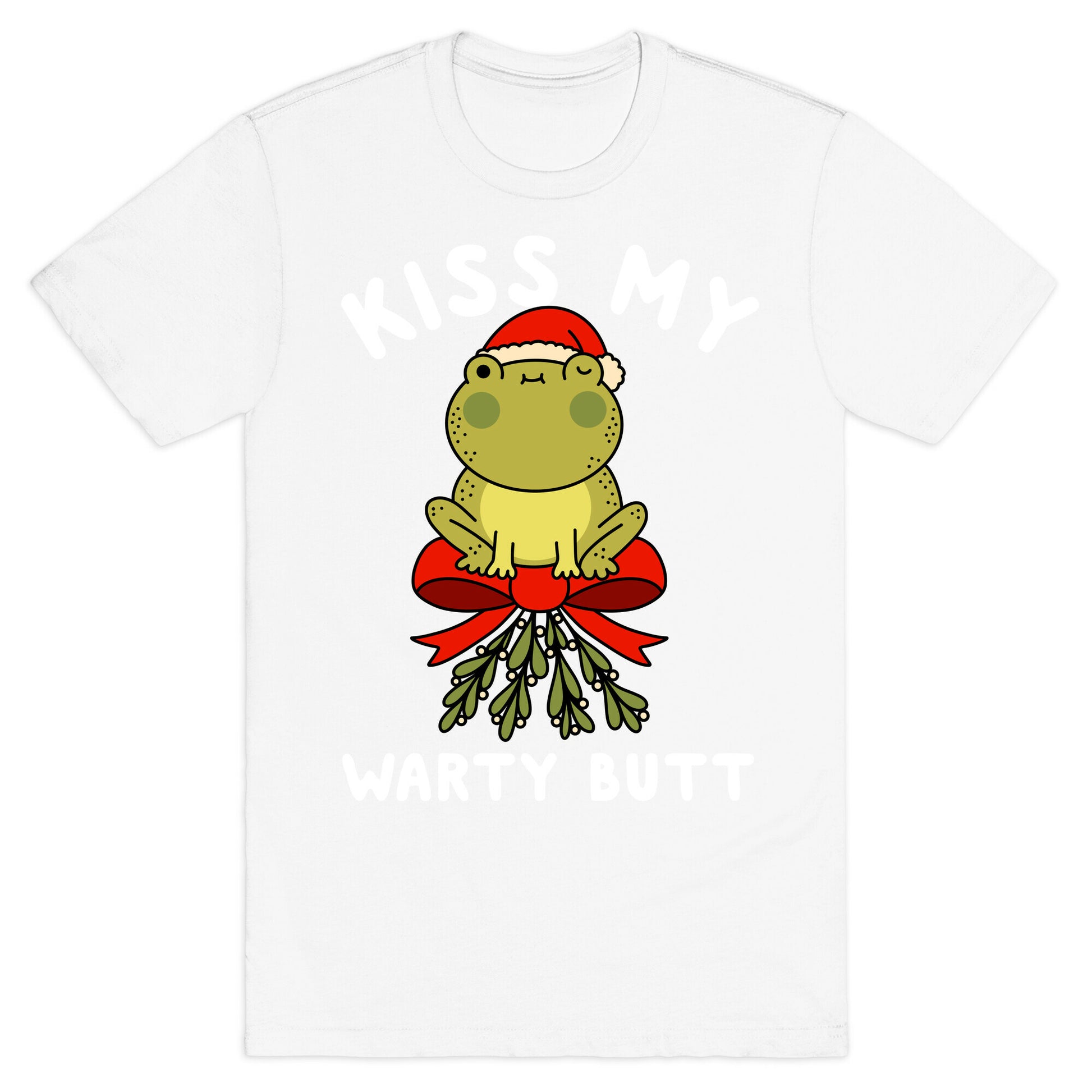 Kiss My Warty Butt  T-Shirt