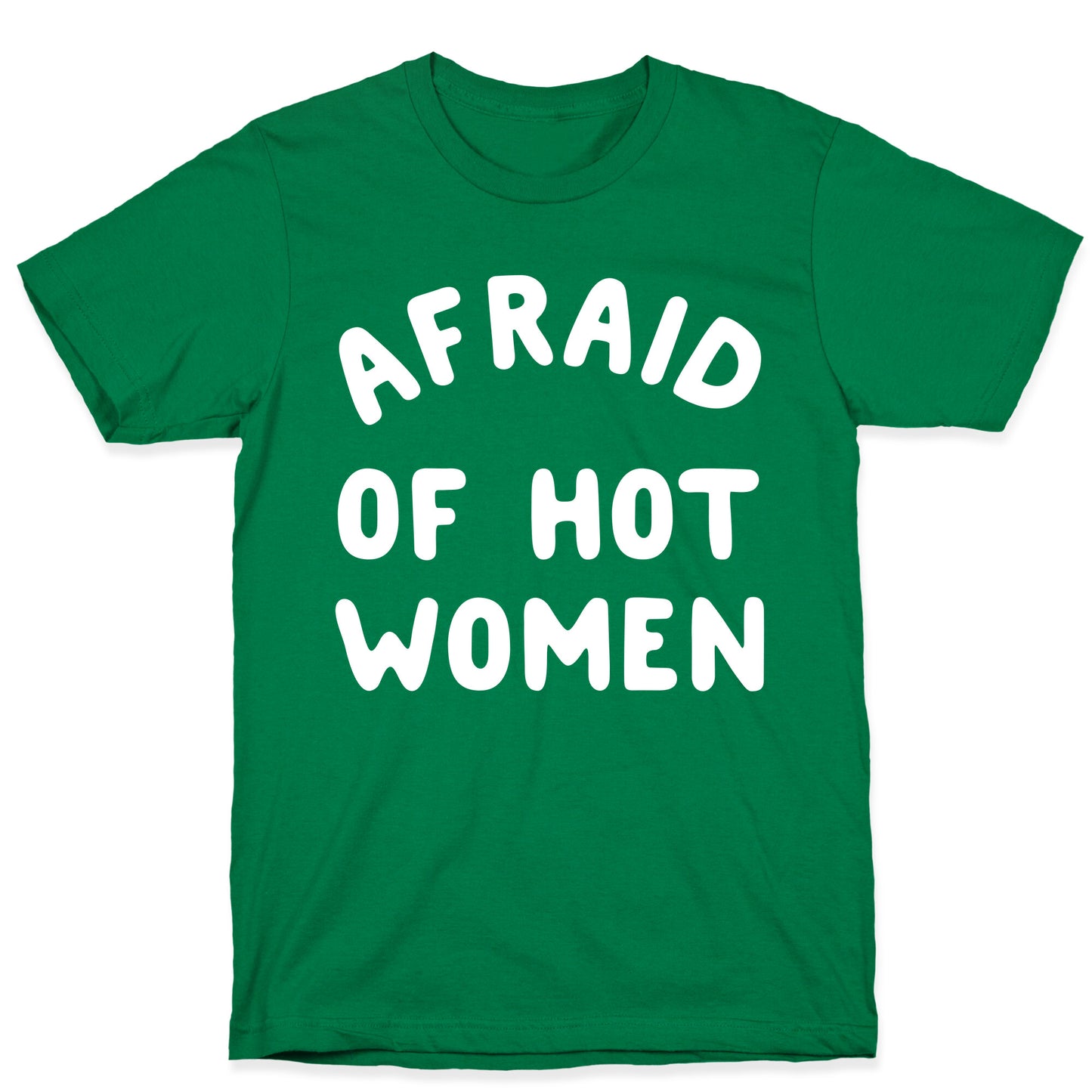 Afraid Of Hot Women T-Shirt