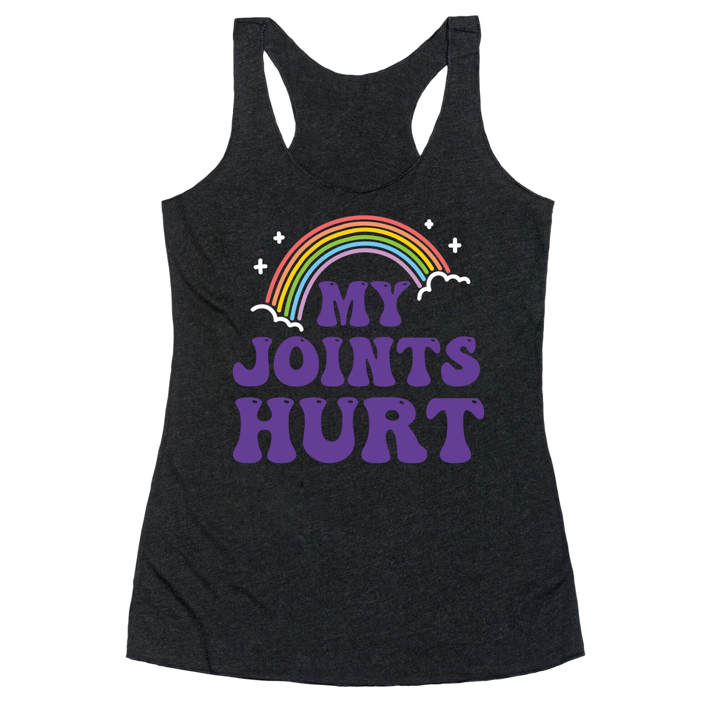 My Joints Hurt Racerback Tank