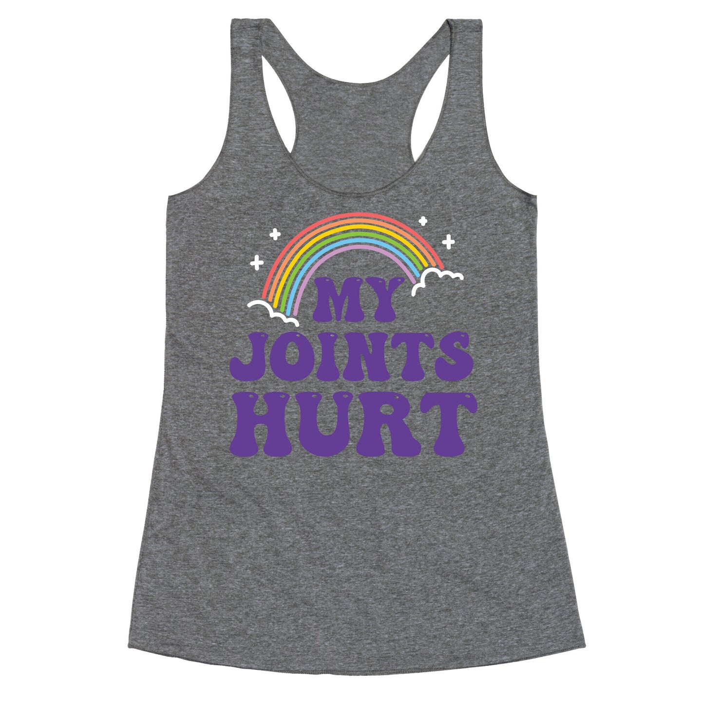 My Joints Hurt Racerback Tank
