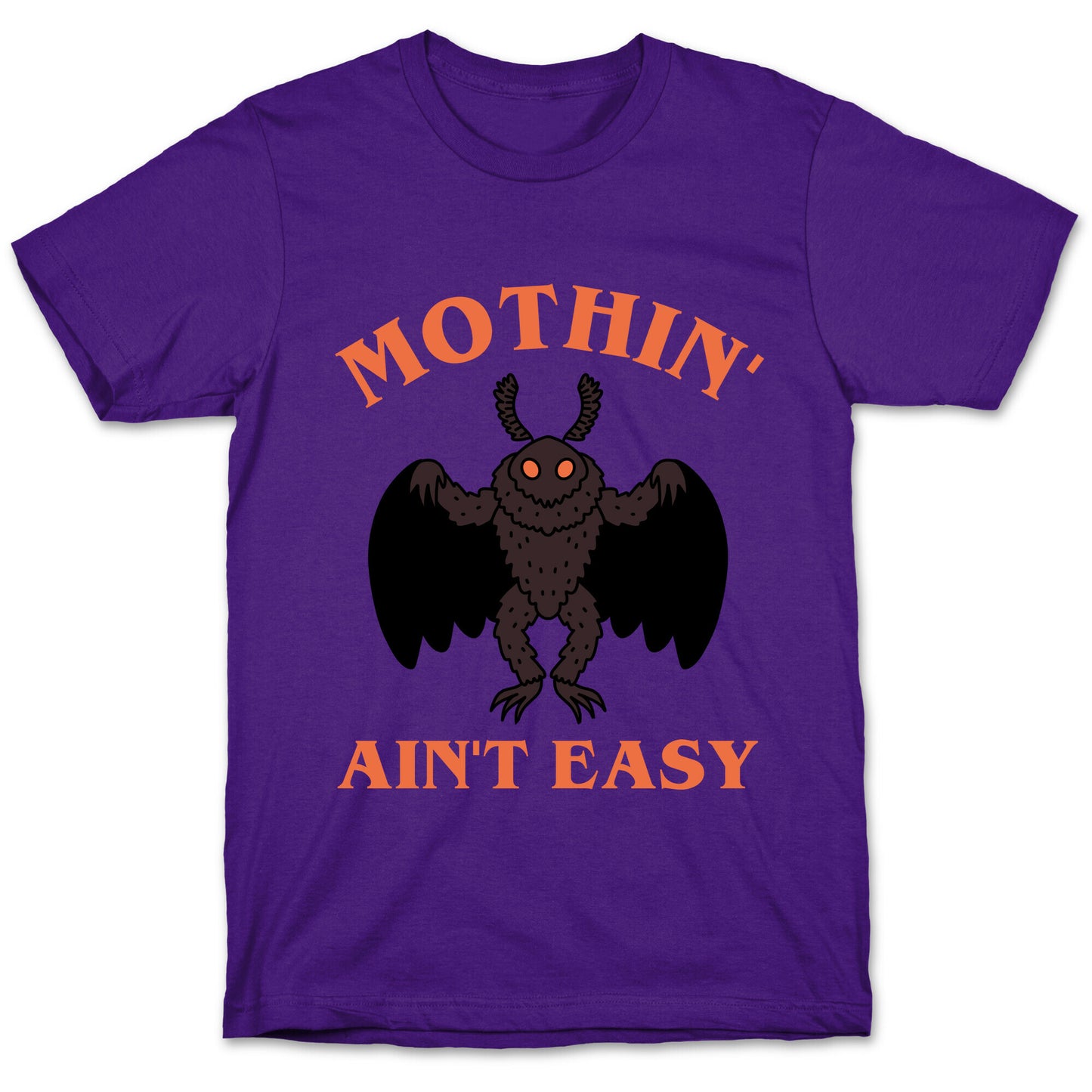 Mothin' Ain't Easy T-Shirt