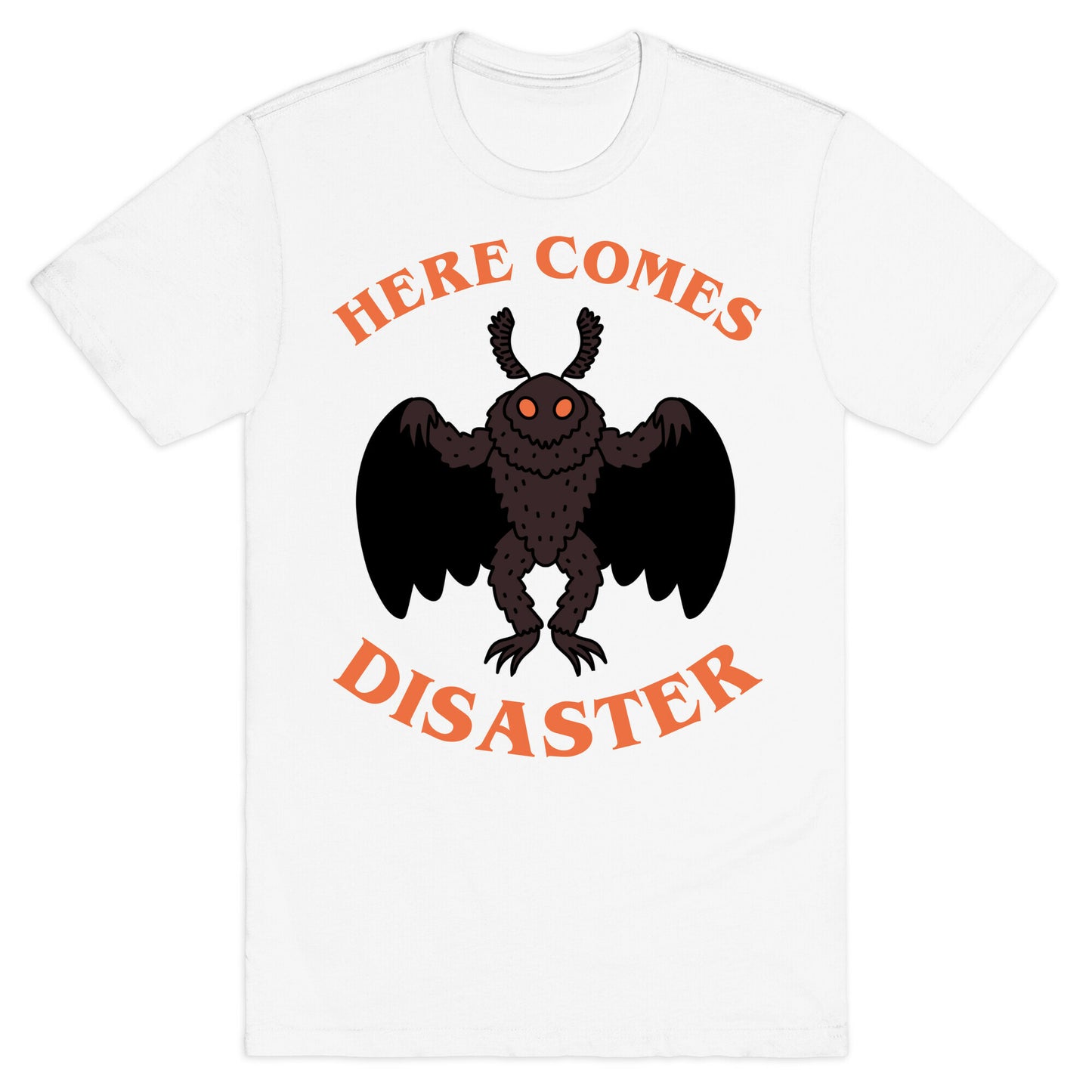 Here Comes Disaster  T-Shirt