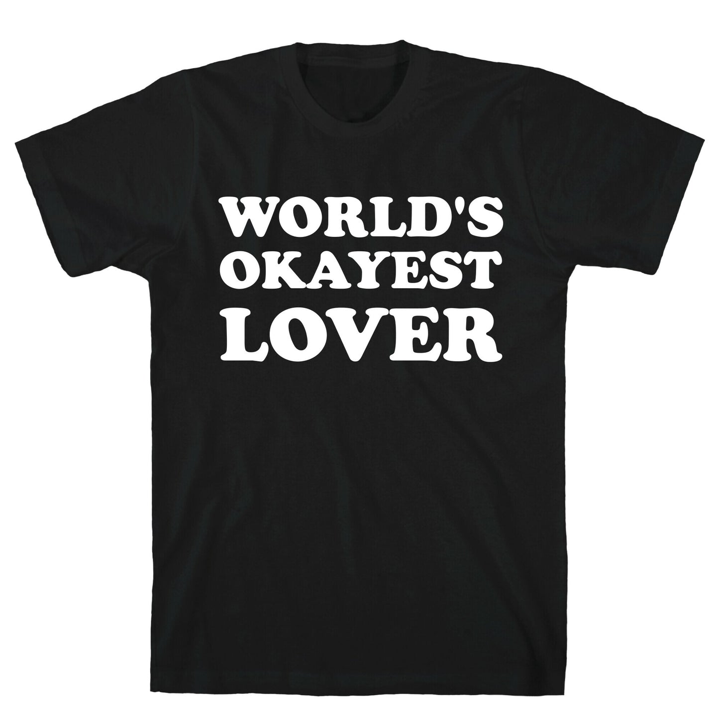 World's Okayest Lover T-Shirt