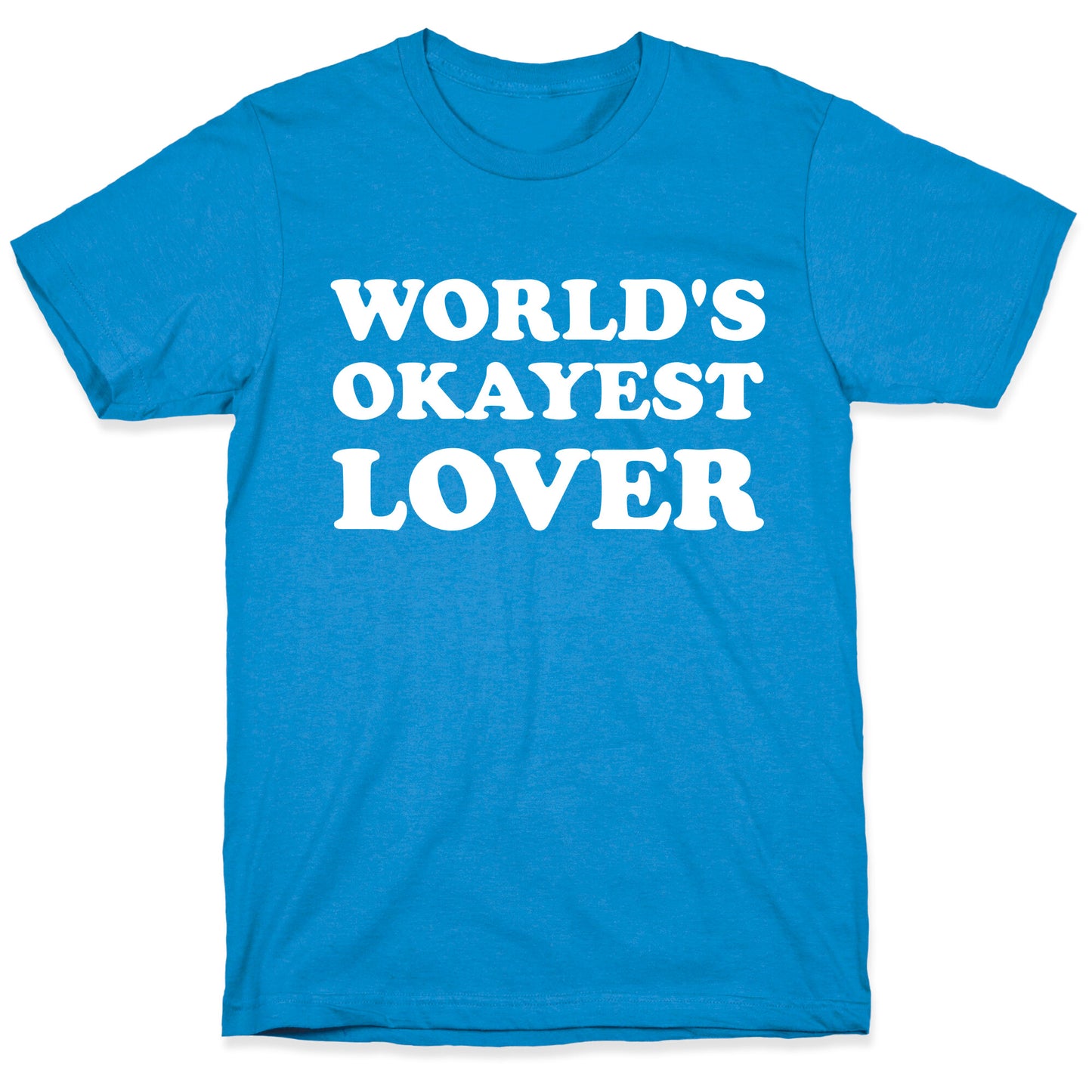 World's Okayest Lover T-Shirt
