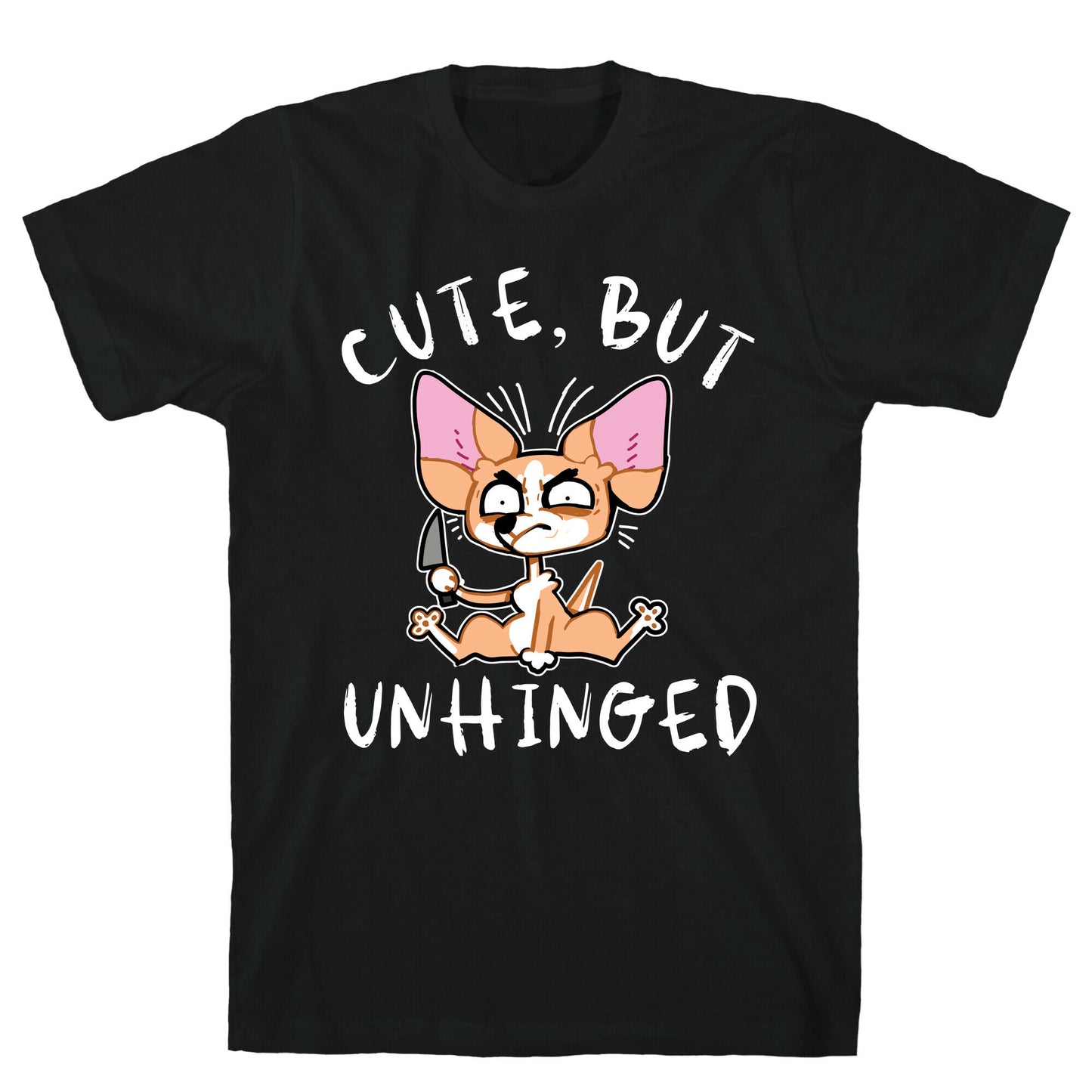 Cute, But Unhinged T-Shirt
