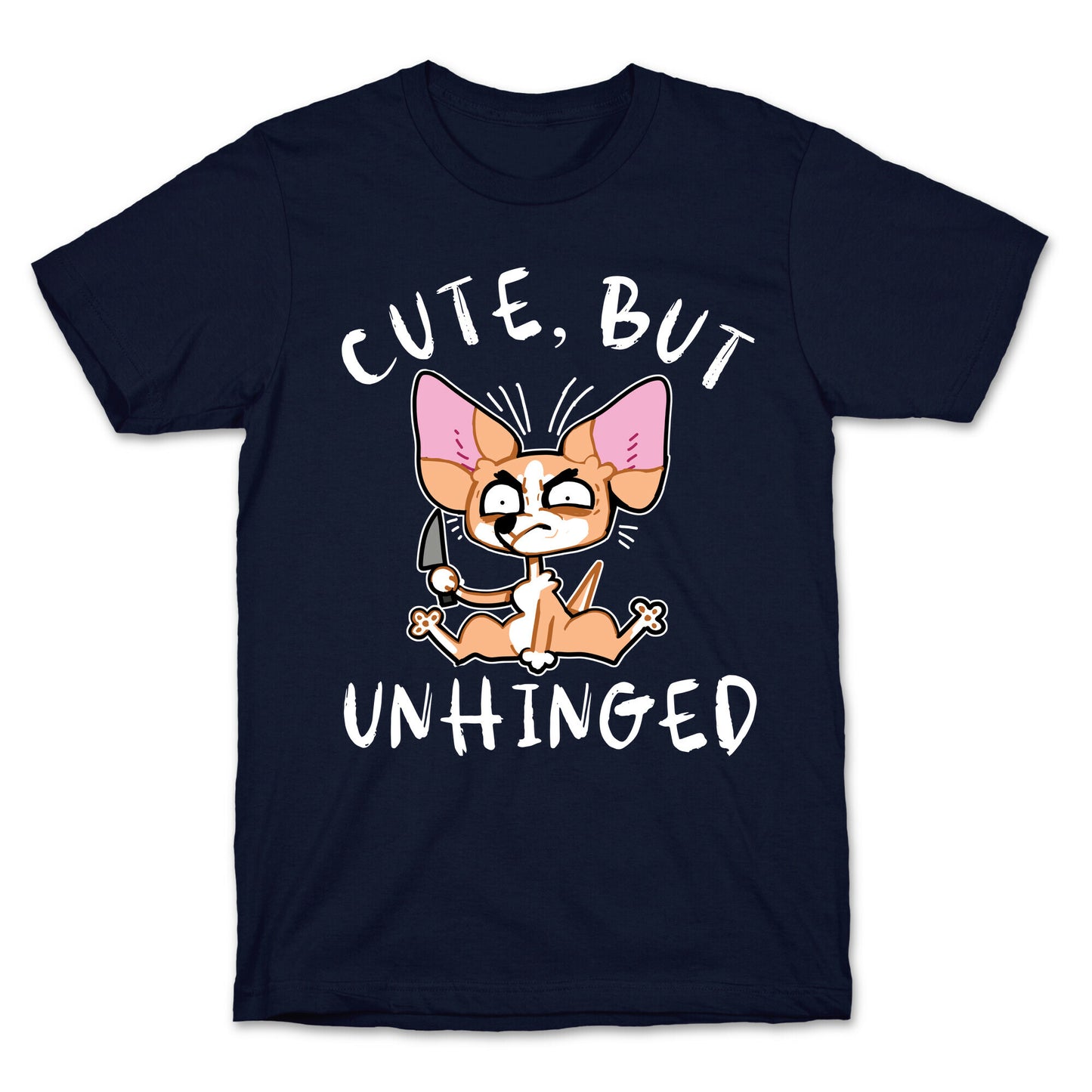 Cute, But Unhinged T-Shirt