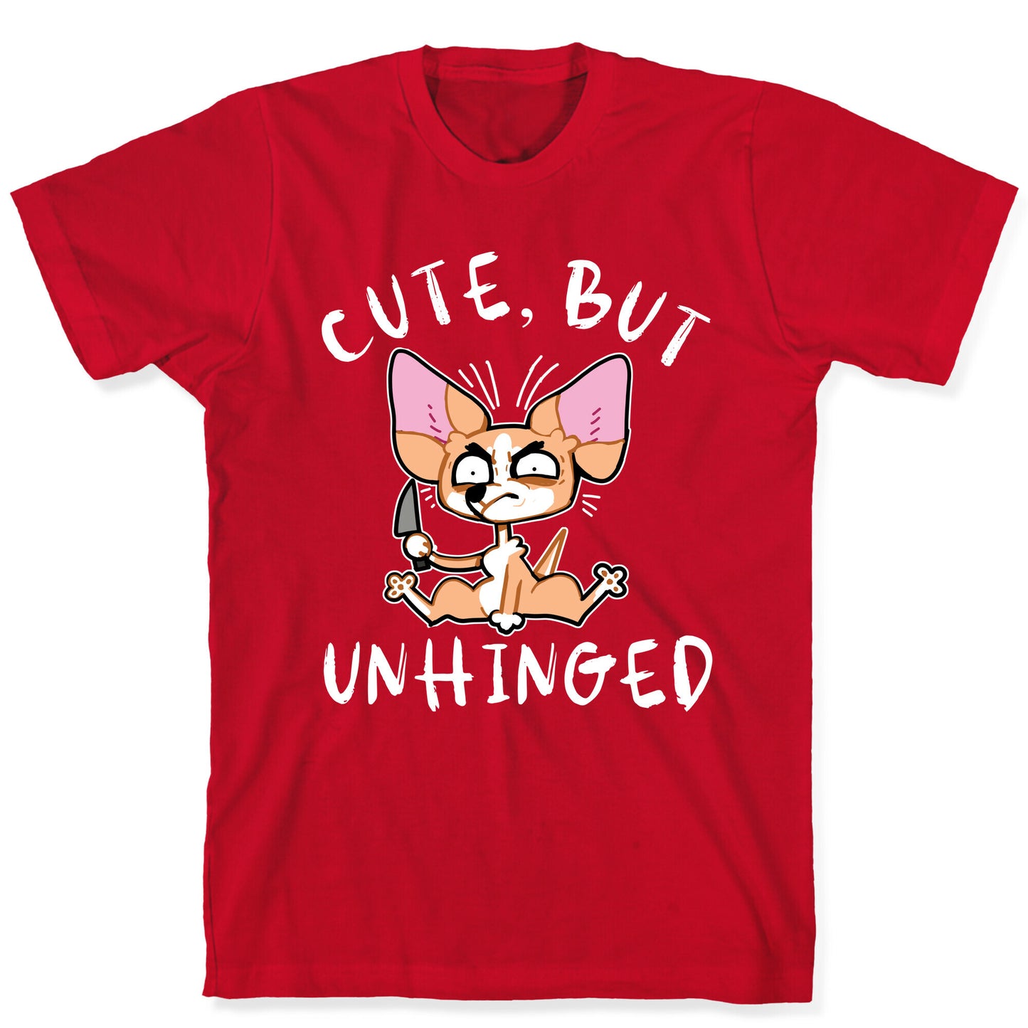 Cute, But Unhinged T-Shirt